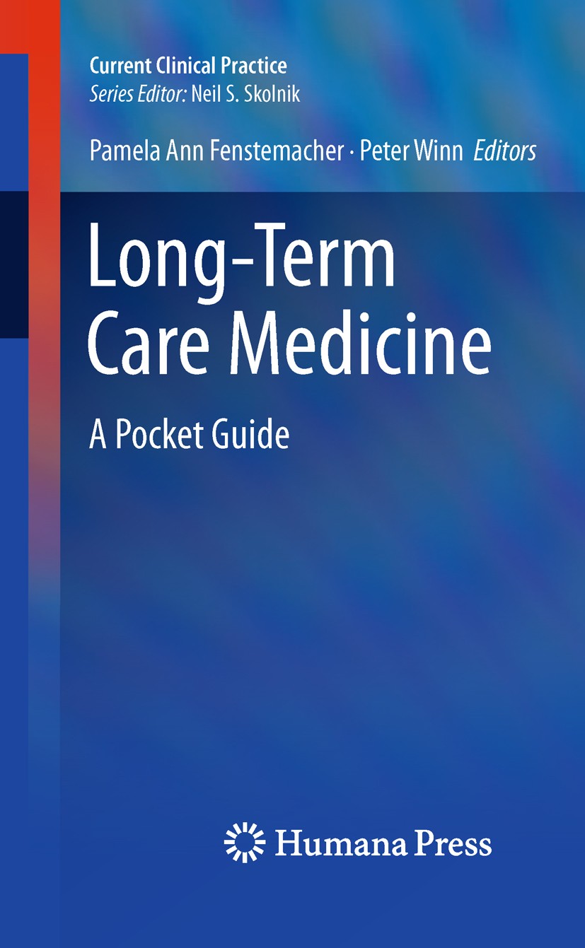 Titlebook: Long-Term Care Medicine; A Pocket Guide Pamela Ann Fenstemacher,Peter Winn Book 20111st edition The Editor(s) (if applicable) and The Autho Titlebook: Long-Term Care Medicine; A Pocket Guide Pamela Ann Fenstemacher,Peter Winn Book 20111st edition The Editor(s) (if applicable) and The Autho