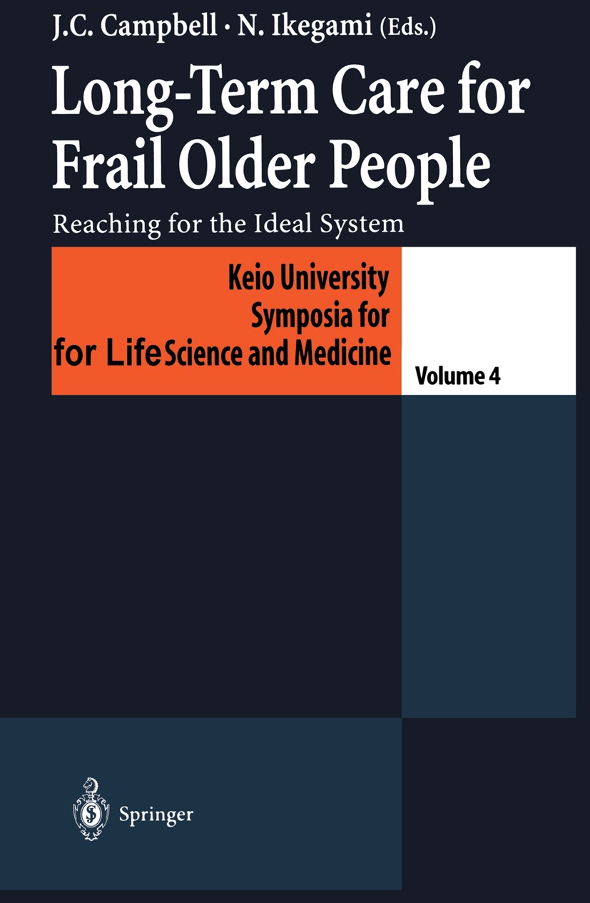 Titlebook: Long-Term Care for Frail Older People; Reaching for the Ide John Creighton Campbell (Professor),Naoki Ikegami Conference proceedings 1999 Titlebook: Long-Term Care for Frail Older People; Reaching for the Ide John Creighton Campbell (Professor),Naoki Ikegami Conference proceedings 1999