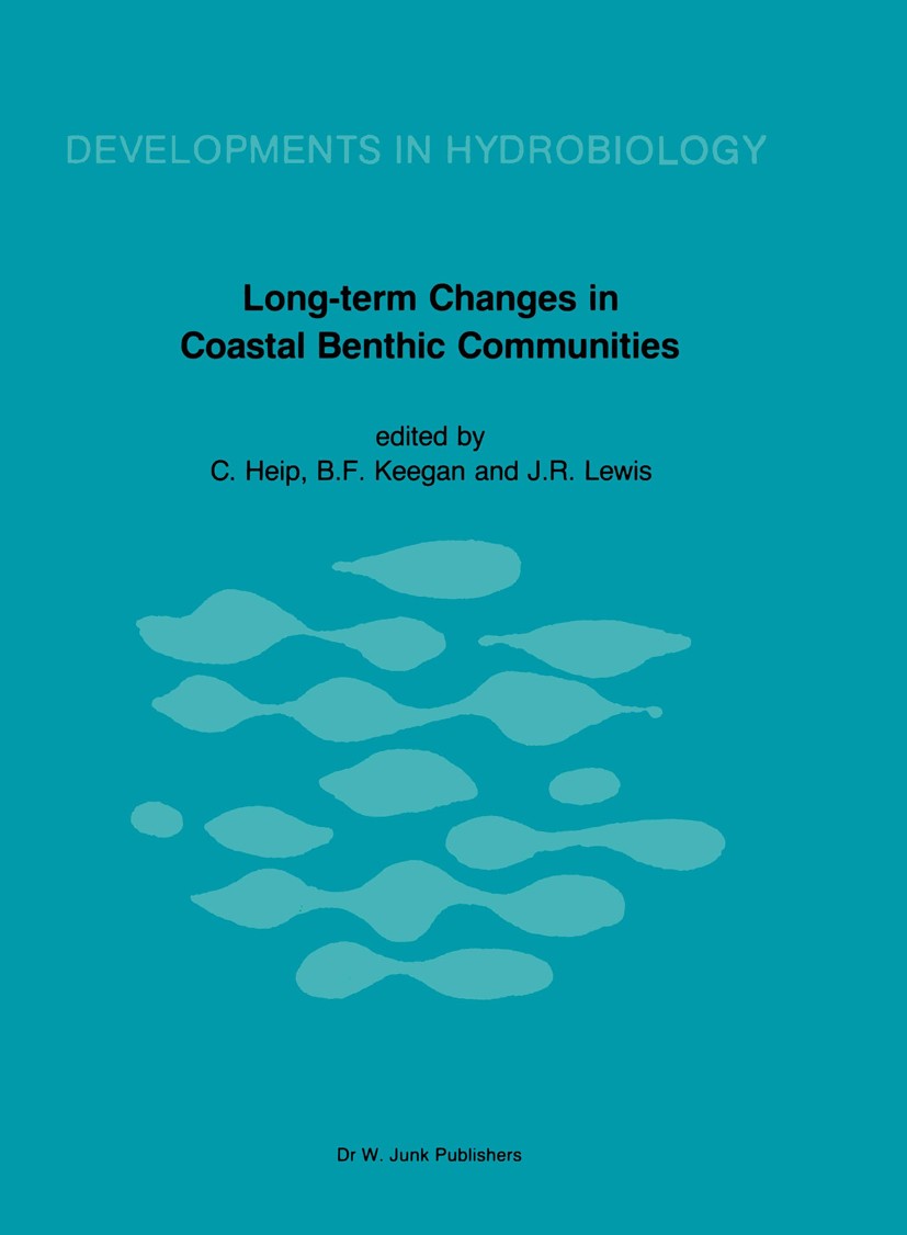 Titlebook: Long-Term Changes in Coastal Benthic Communities; Proceedings of a Sym C. Heip,B. F. Keegan (Chairman),J. R. Lewis Conference proceedings 1 Titlebook: Long-Term Changes in Coastal Benthic Communities; Proceedings of a Sym C. Heip,B. F. Keegan (Chairman),J. R. Lewis Conference proceedings 1
