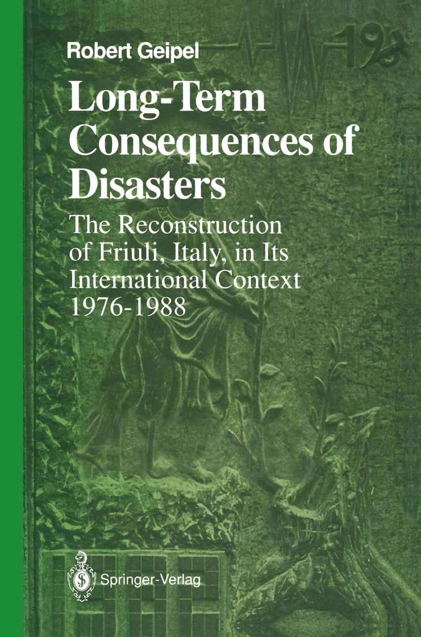 Titlebook: Long-Term Consequences of Disasters; The Reconstruction o Robert Geipel Book 1991 Springer-Verlag New York, Inc. 1991 cluster analysis.demo Titlebook: Long-Term Consequences of Disasters; The Reconstruction o Robert Geipel Book 1991 Springer-Verlag New York, Inc. 1991 cluster analysis.demo