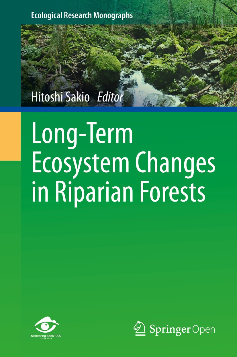 Titlebook: Long-Term Ecosystem Changes in Riparian Forests; Hitoshi Sakio Book‘‘‘‘‘‘‘‘ 2020 The Editor(s) (if applicable) and The Author(s) 2020 Chan Titlebook: Long-Term Ecosystem Changes in Riparian Forests; Hitoshi Sakio Book‘‘‘‘‘‘‘‘ 2020 The Editor(s) (if applicable) and The Author(s) 2020 Chan