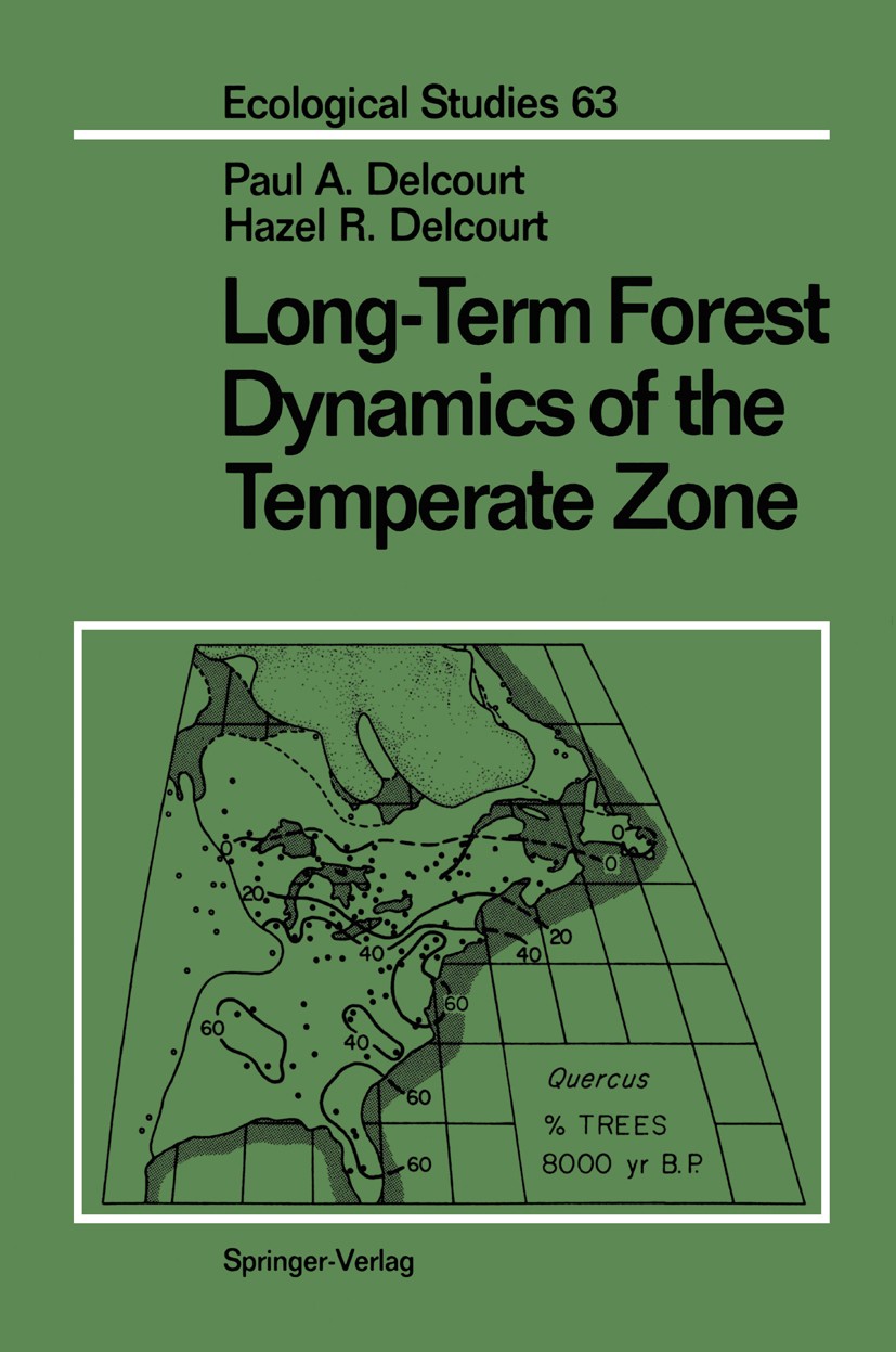 Titlebook: Long-Term Forest Dynamics of the Temperate Zone; A Case Study of Late Paul A. Delcourt,Hazel R. Delcourt Book 1987 Springer-Verlag New York Titlebook: Long-Term Forest Dynamics of the Temperate Zone; A Case Study of Late Paul A. Delcourt,Hazel R. Delcourt Book 1987 Springer-Verlag New York