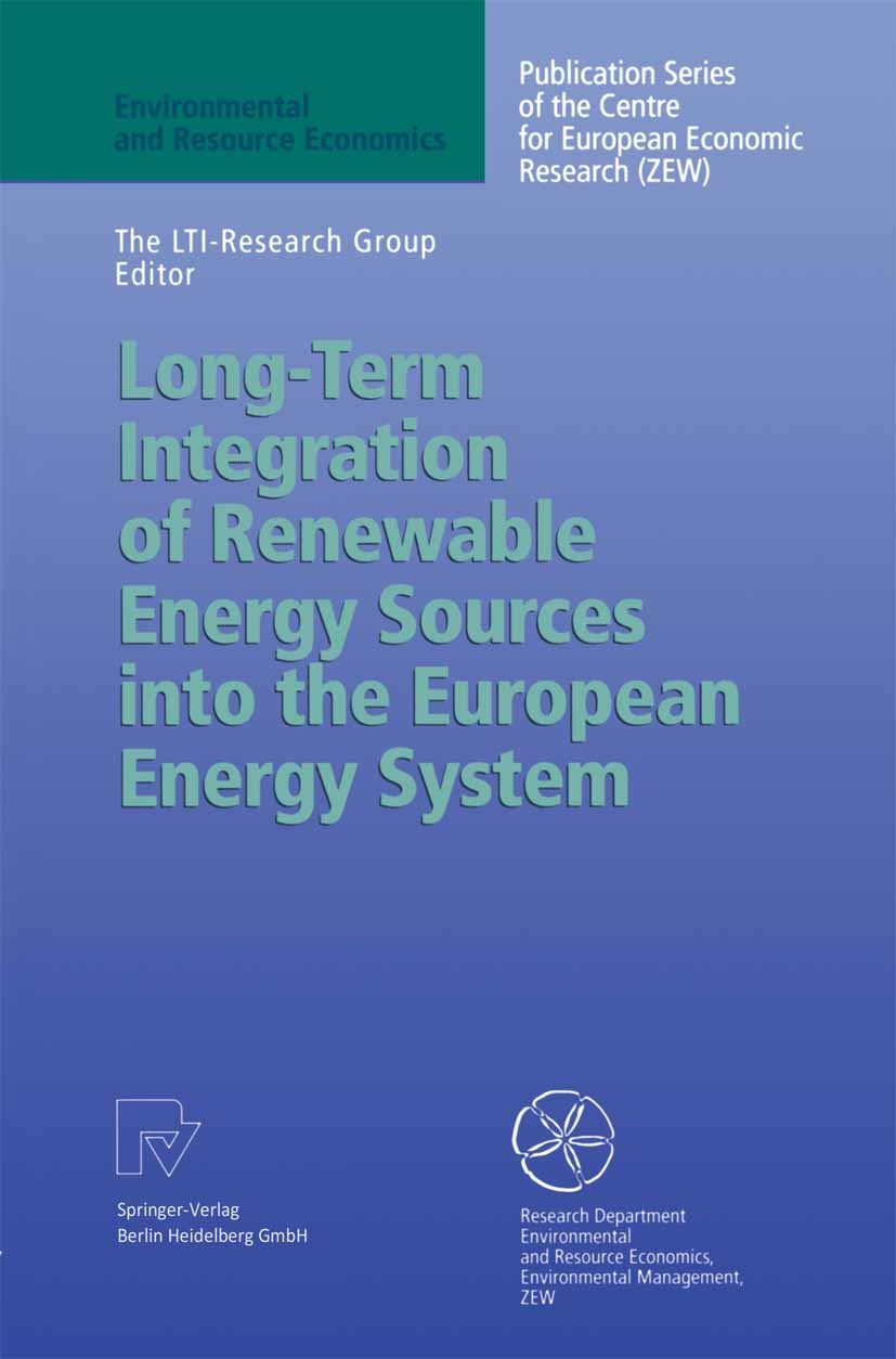 Titlebook: Long-Term Integration of Renewable Energy Sources into the European Energy System; The LTI-Research Group Book 1998 Springer-Verlag Berlin Titlebook: Long-Term Integration of Renewable Energy Sources into the European Energy System; The LTI-Research Group Book 1998 Springer-Verlag Berlin