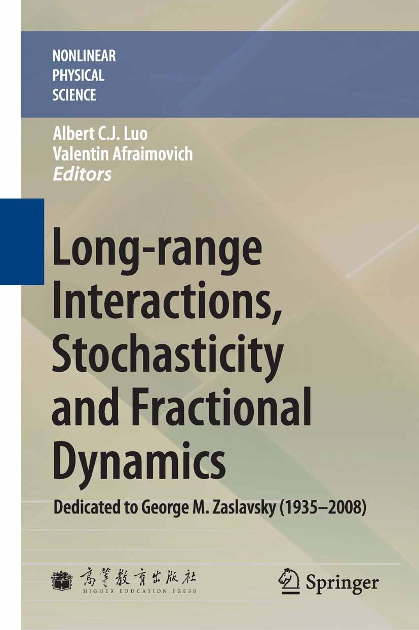 Titlebook: Long-range Interactions, Stochasticity and Fractional Dynamics; Dedicated to George Albert C. J. Luo,Valentin Afraimovich Book 2010 Spring Titlebook: Long-range Interactions, Stochasticity and Fractional Dynamics; Dedicated to George Albert C. J. Luo,Valentin Afraimovich Book 2010 Spring