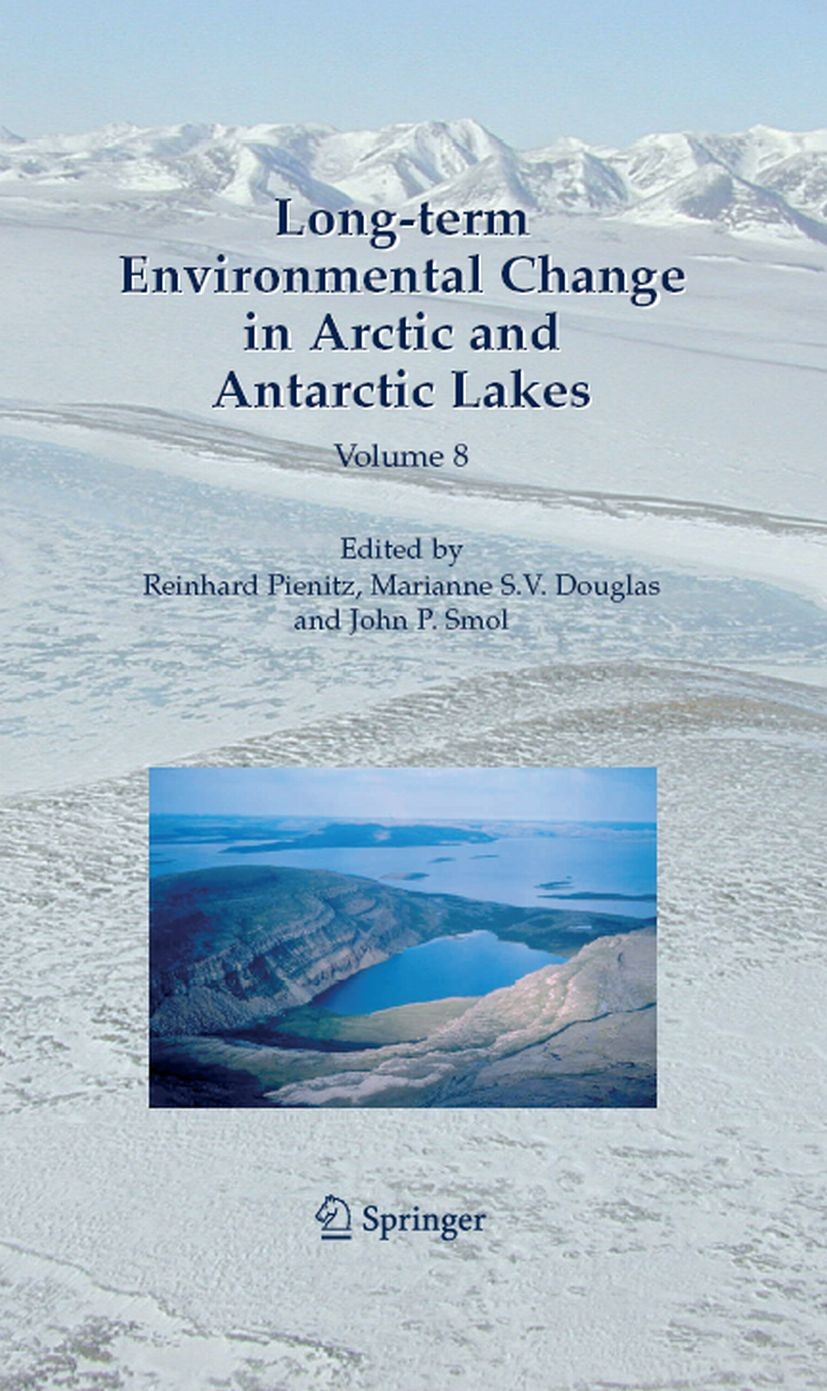 Titlebook: Long-term Environmental Change in Arctic and Antarctic Lakes; John P. Smol,Reinhard Pienitz,Marianne S. V. Dougl Book 2004 Springer Scienc Titlebook: Long-term Environmental Change in Arctic and Antarctic Lakes; John P. Smol,Reinhard Pienitz,Marianne S. V. Dougl Book 2004 Springer Scienc