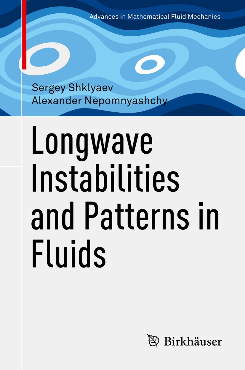 Titlebook: Longwave Instabilities and Patterns in Fluids; Sergey Shklyaev,Alexander Nepomnyashchy Book 2017 Springer Science+Business Media, LLC 2017 Titlebook: Longwave Instabilities and Patterns in Fluids; Sergey Shklyaev,Alexander Nepomnyashchy Book 2017 Springer Science+Business Media, LLC 2017