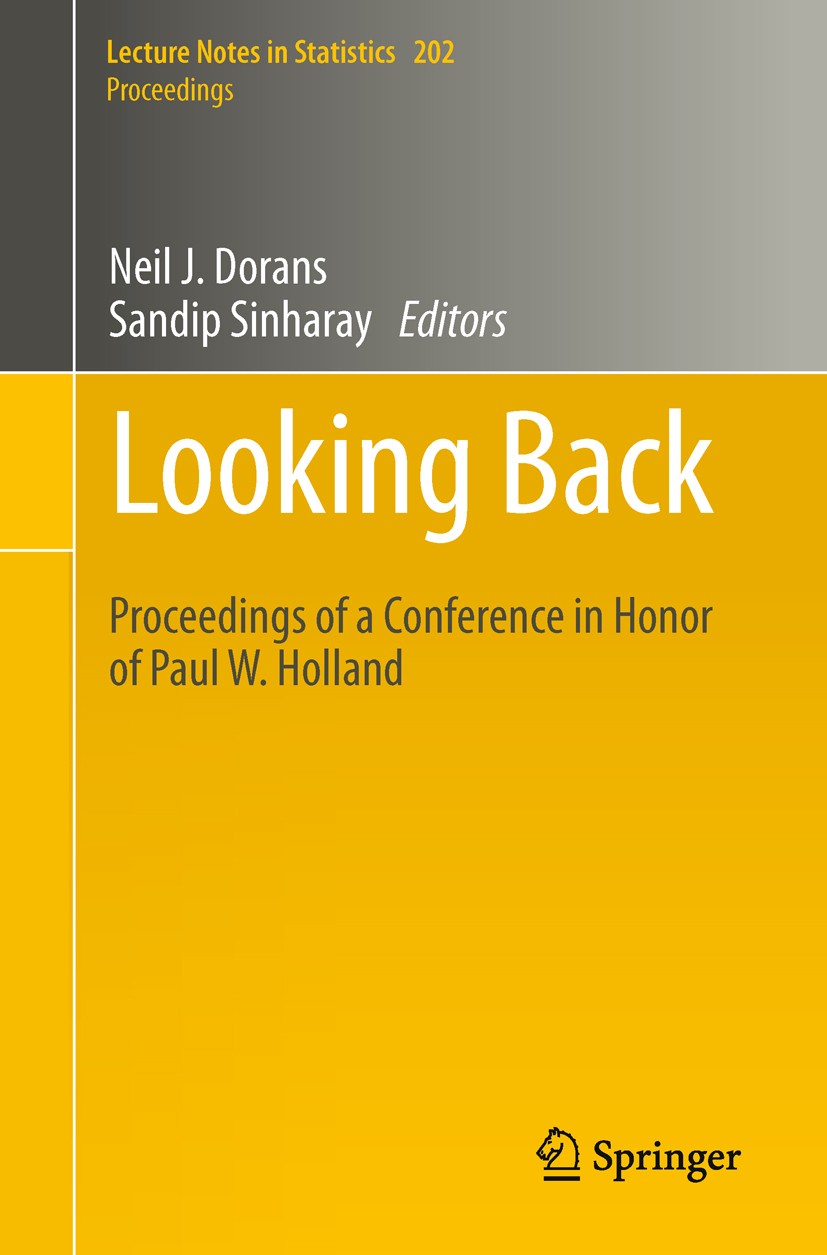 Titlebook: Looking Back; Proceedings of a Con Neil J. Dorans,Sandip Sinharay Conference proceedings 2011 Springer Science+Business Media, LLC 2011 cau Titlebook: Looking Back; Proceedings of a Con Neil J. Dorans,Sandip Sinharay Conference proceedings 2011 Springer Science+Business Media, LLC 2011 cau
