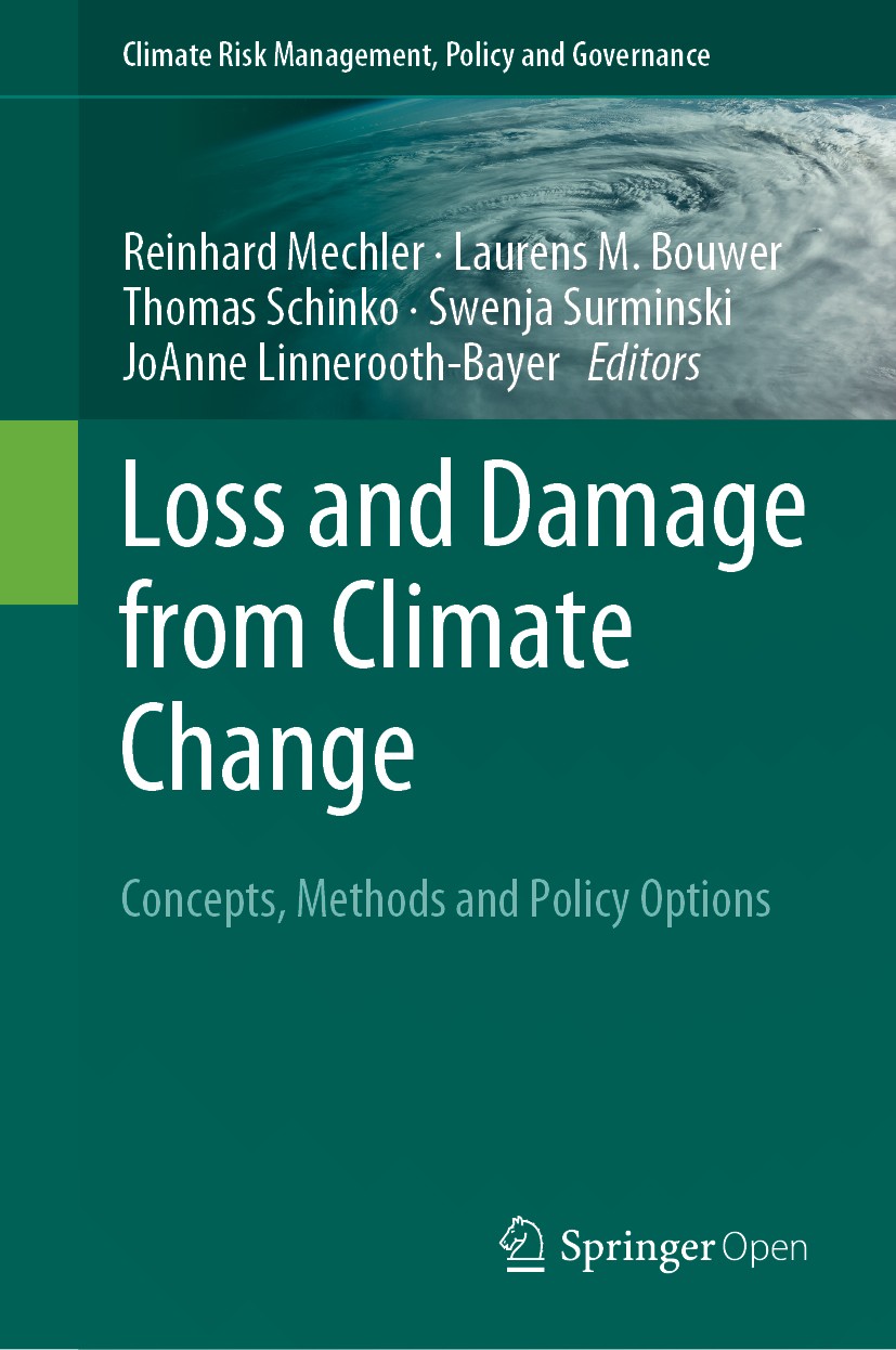 Titlebook: Loss and Damage from Climate Change; Concepts, Methods an Reinhard Mechler,Laurens M. Bouwer,JoAnne Linneroo Book‘‘‘‘‘‘‘‘ 2019 The Editor(s Titlebook: Loss and Damage from Climate Change; Concepts, Methods an Reinhard Mechler,Laurens M. Bouwer,JoAnne Linneroo Book‘‘‘‘‘‘‘‘ 2019 The Editor(s