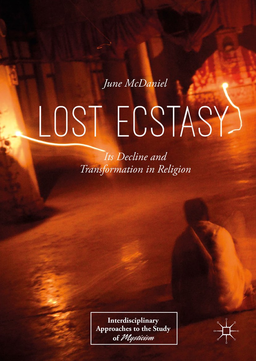 Titlebook: Lost Ecstasy; Its Decline and Tran June McDaniel Book 2018 The Editor(s) (if applicable) and The Author(s), under exclusive licence to Spri Titlebook: Lost Ecstasy; Its Decline and Tran June McDaniel Book 2018 The Editor(s) (if applicable) and The Author(s), under exclusive licence to Spri