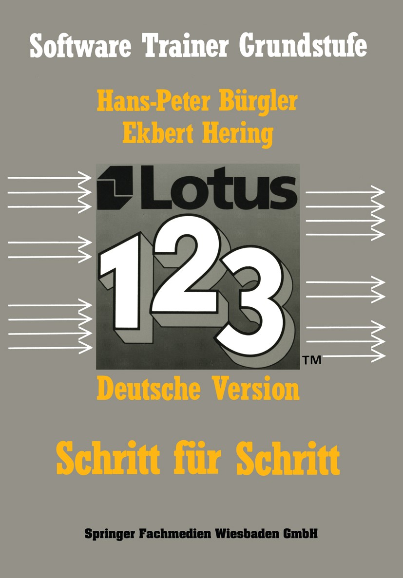 Titlebook: Lotus 1-2-3; Schritt für Schritt Hans-Peter Bürgler,Ekbert Hering Book 1987 Springer Fachmedien Wiesbaden 1987 Auswertung.Entwicklung.Funkt Titlebook: Lotus 1-2-3; Schritt für Schritt Hans-Peter Bürgler,Ekbert Hering Book 1987 Springer Fachmedien Wiesbaden 1987 Auswertung.Entwicklung.Funkt