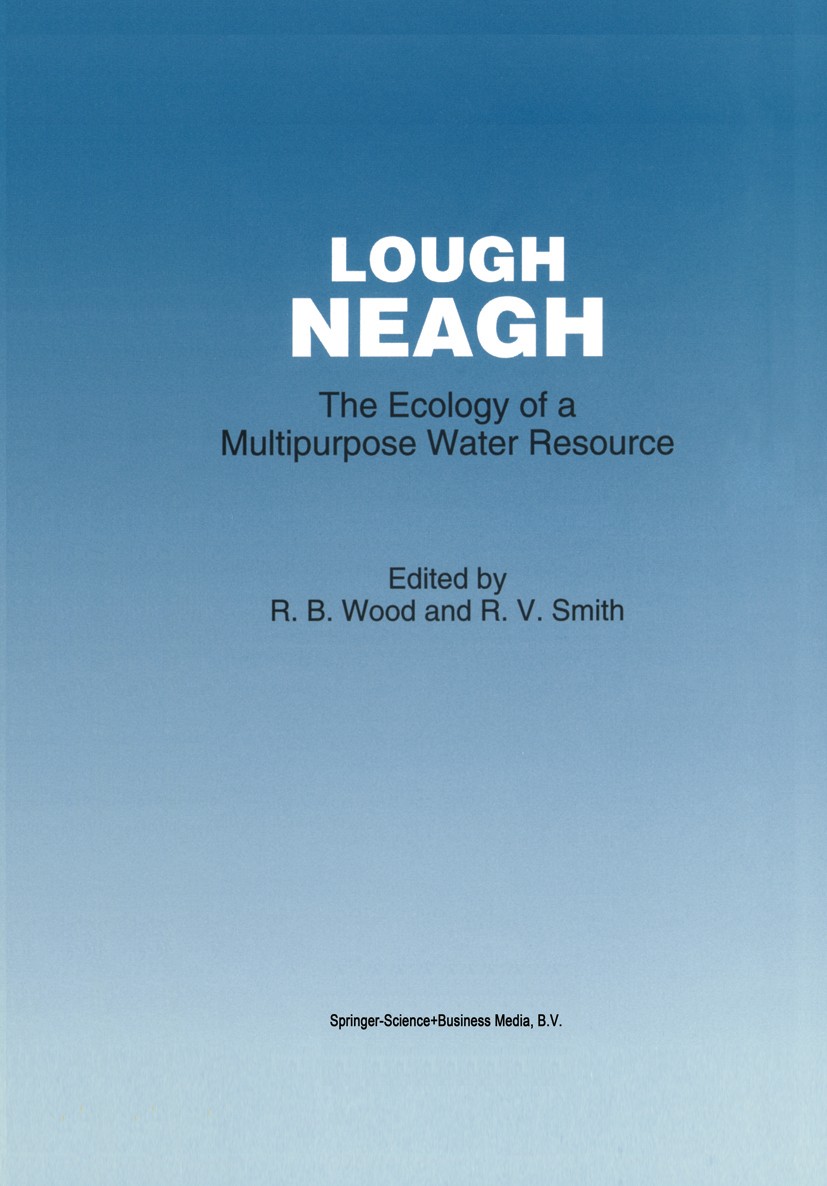Titlebook: Lough Neagh; The Ecology of a Mul R. B. Wood,R. V. Smith Book 1993 Springer Science+Business Media Dordrecht 1993 Ecology.Fauna.Phosphor.Pl Titlebook: Lough Neagh; The Ecology of a Mul R. B. Wood,R. V. Smith Book 1993 Springer Science+Business Media Dordrecht 1993 Ecology.Fauna.Phosphor.Pl