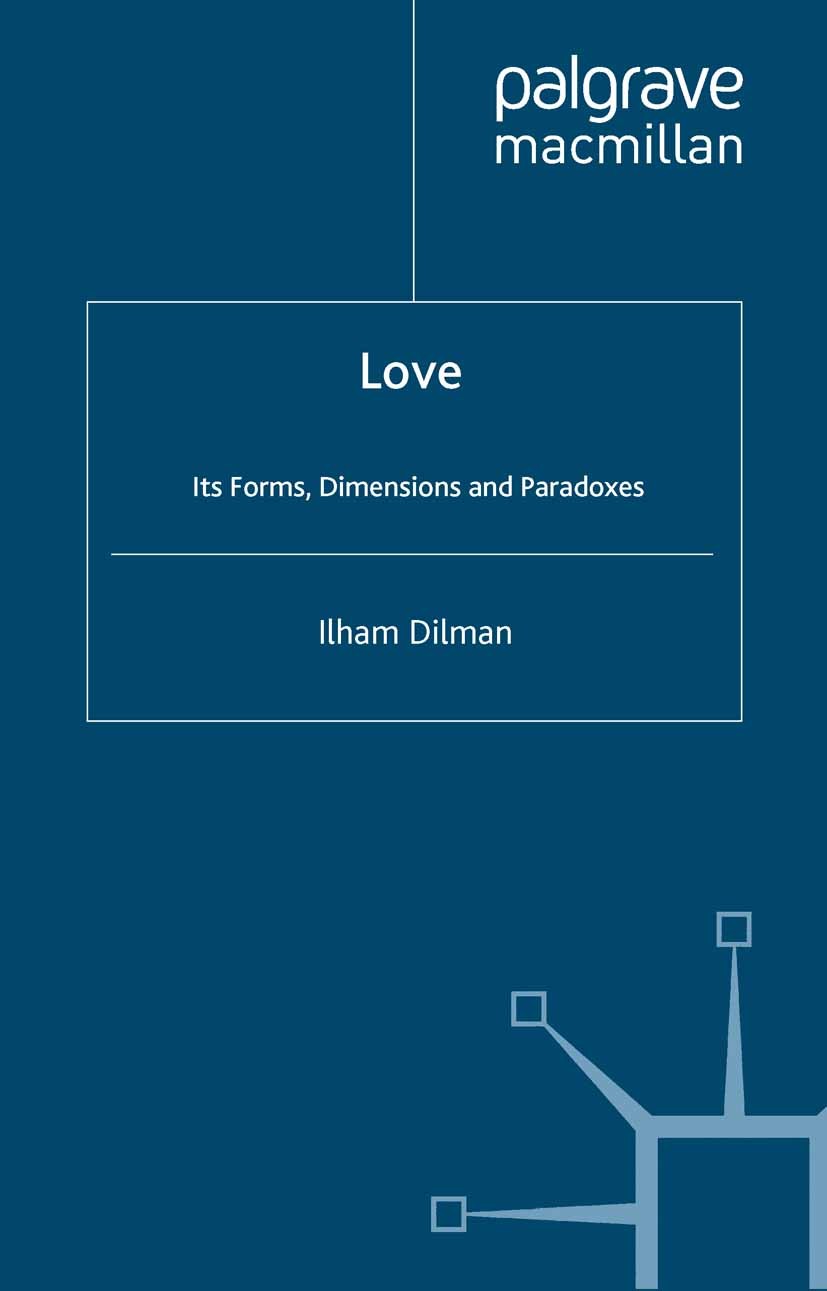 Titlebook: Love; Its Forms, Dimension İlham Dilman Book 1998 ?lham Dilman 1998 bibliography.critique.David Herbert Lawrence.god.Jean-Paul Sartre.Kierk Titlebook: Love; Its Forms, Dimension İlham Dilman Book 1998 ?lham Dilman 1998 bibliography.critique.David Herbert Lawrence.god.Jean-Paul Sartre.Kierk
