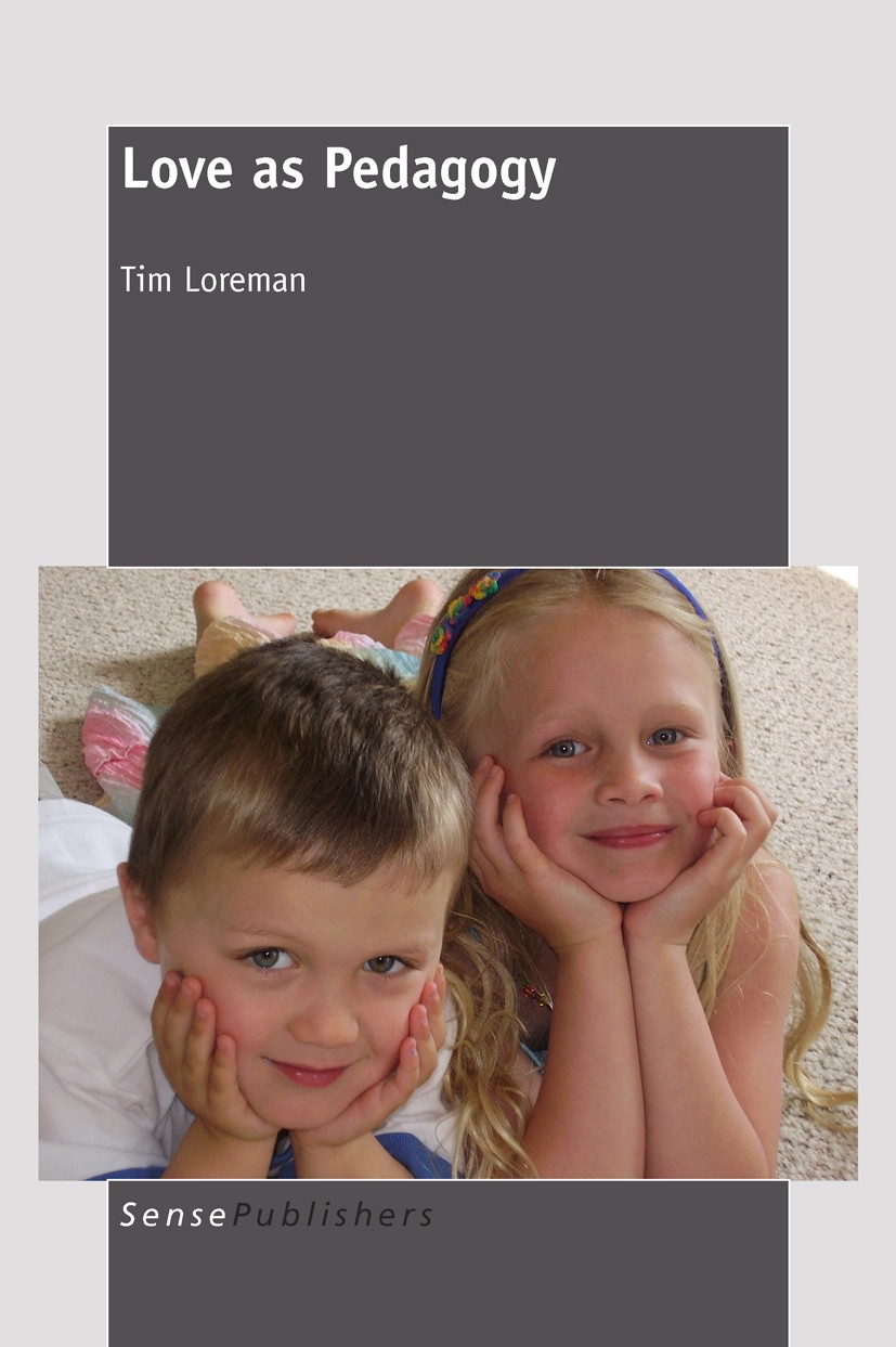 Titlebook: Love as Pedagogy; Tim Loreman Book 2011 SensePublishers 2011 learning and instruction Titlebook: Love as Pedagogy; Tim Loreman Book 2011 SensePublishers 2011 learning and instruction