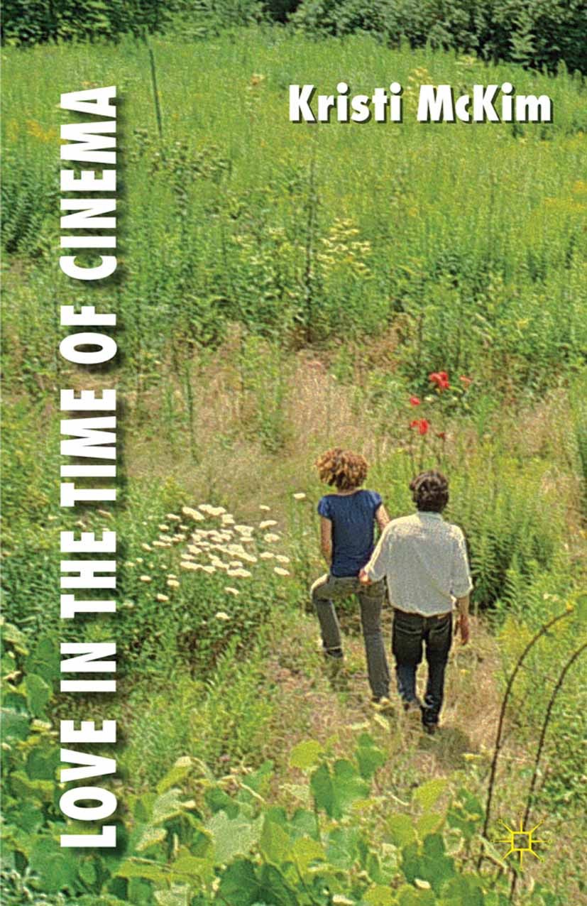 Titlebook: Love in the Time of Cinema; Kristi McKim Book 2012 Palgrave Macmillan, a division of Macmillan Publishers Limited 2012 bibliography.cinema Titlebook: Love in the Time of Cinema; Kristi McKim Book 2012 Palgrave Macmillan, a division of Macmillan Publishers Limited 2012 bibliography.cinema