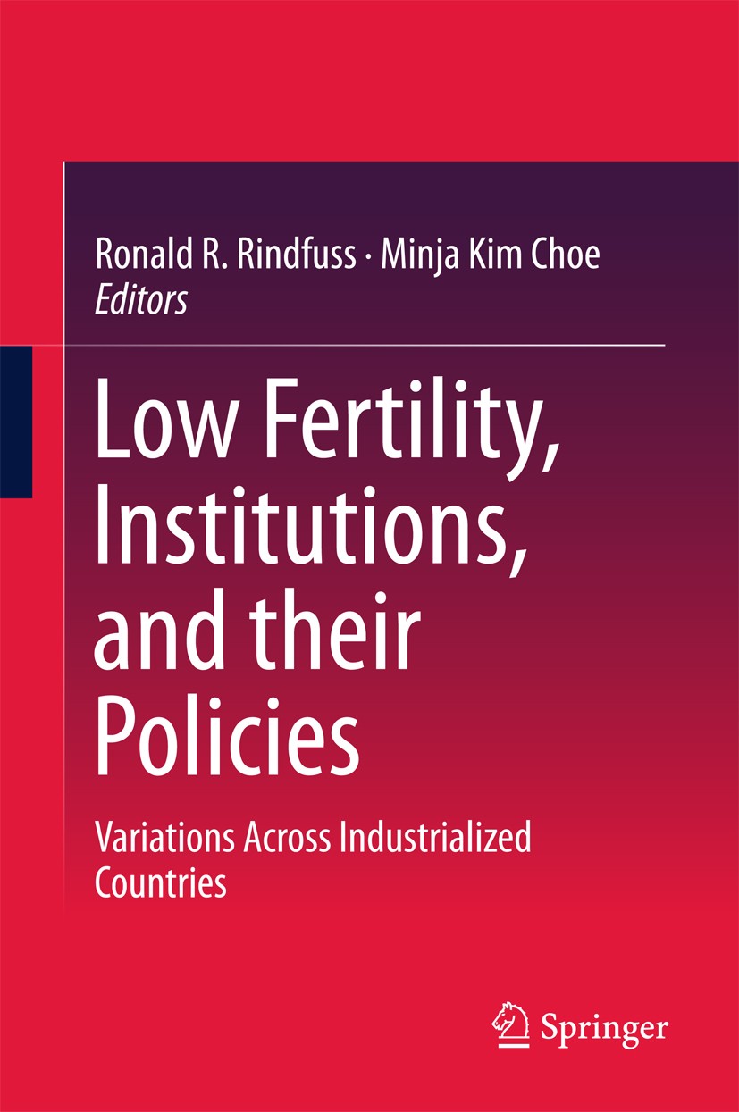 Titlebook: Low Fertility, Institutions, and their Policies; Variations Across In Ronald R. Rindfuss,Minja Kim Choe Book 2016 Springer International Pu Titlebook: Low Fertility, Institutions, and their Policies; Variations Across In Ronald R. Rindfuss,Minja Kim Choe Book 2016 Springer International Pu