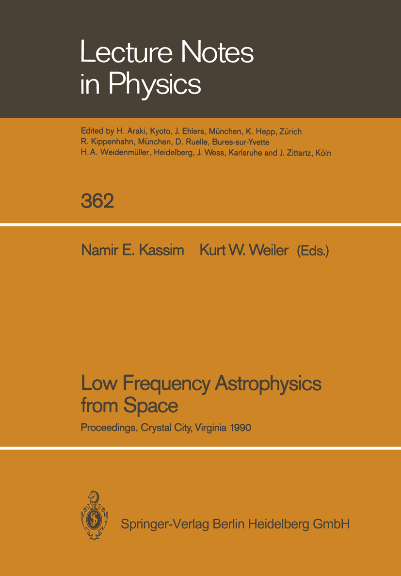 Titlebook: Low Frequency Astrophysics from Space; Proceedings of an In Namir E. Kassim,Kurt W. Weiler Conference proceedings 1990 Springer-Verlag Berl Titlebook: Low Frequency Astrophysics from Space; Proceedings of an In Namir E. Kassim,Kurt W. Weiler Conference proceedings 1990 Springer-Verlag Berl