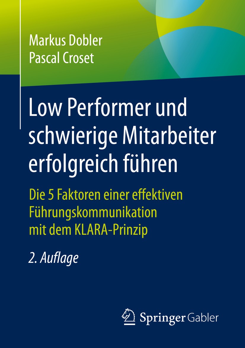 Titlebook: Low Performer und schwierige Mitarbeiter erfolgreich führen; Die 5 Faktoren einer Markus Dobler,Pascal Croset Book 2020Latest edition Sprin Titlebook: Low Performer und schwierige Mitarbeiter erfolgreich führen; Die 5 Faktoren einer Markus Dobler,Pascal Croset Book 2020Latest edition Sprin
