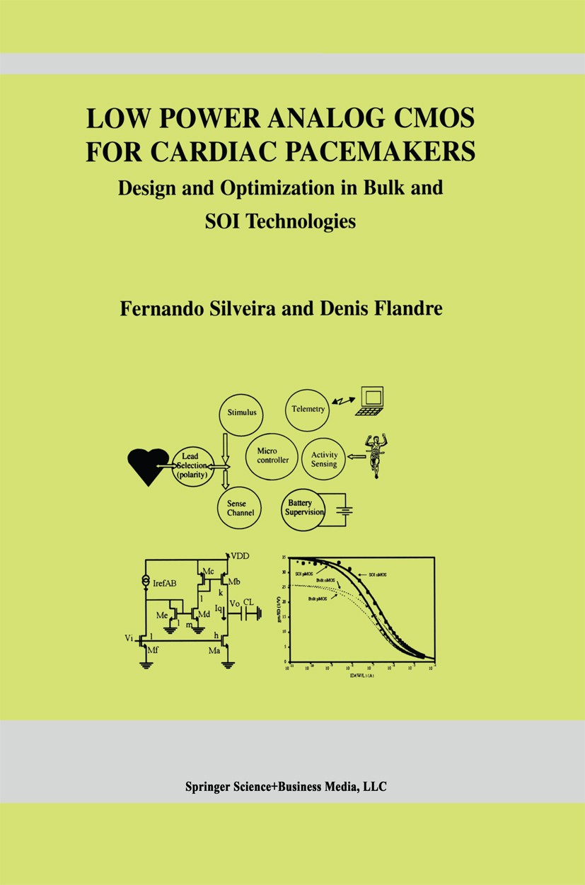 Titlebook: Low Power Analog CMOS for Cardiac Pacemakers; Design and Optimizat Fernando Silveira,Denis Flandre Book 2004 Springer Science+Business Medi Titlebook: Low Power Analog CMOS for Cardiac Pacemakers; Design and Optimizat Fernando Silveira,Denis Flandre Book 2004 Springer Science+Business Medi