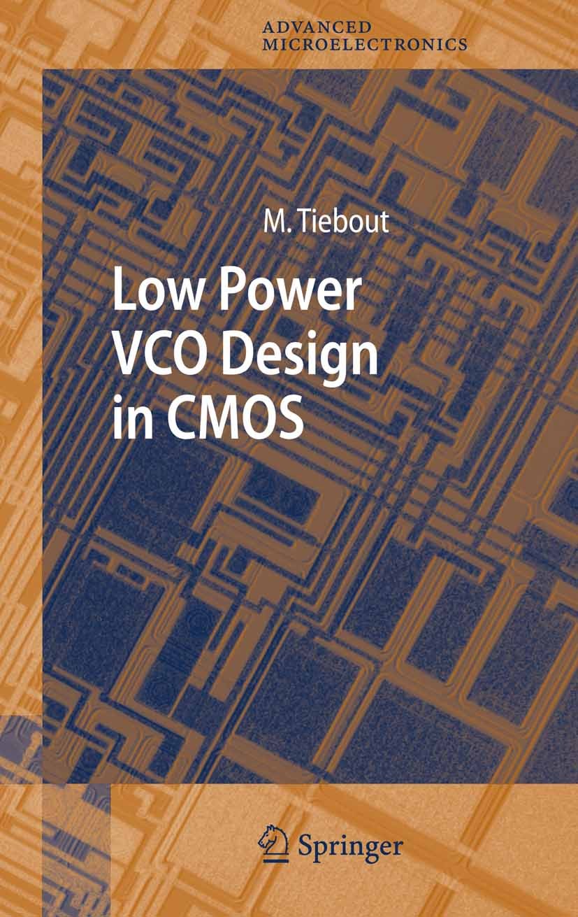 Titlebook: Low Power VCO Design in CMOS; Marc Tiebout,Kiyoo Itoh,Thomas Lee,Doris Schmitt-L Book 2006 Springer-Verlag Berlin Heidelberg 2006 CMOS.IC- Titlebook: Low Power VCO Design in CMOS; Marc Tiebout,Kiyoo Itoh,Thomas Lee,Doris Schmitt-L Book 2006 Springer-Verlag Berlin Heidelberg 2006 CMOS.IC-