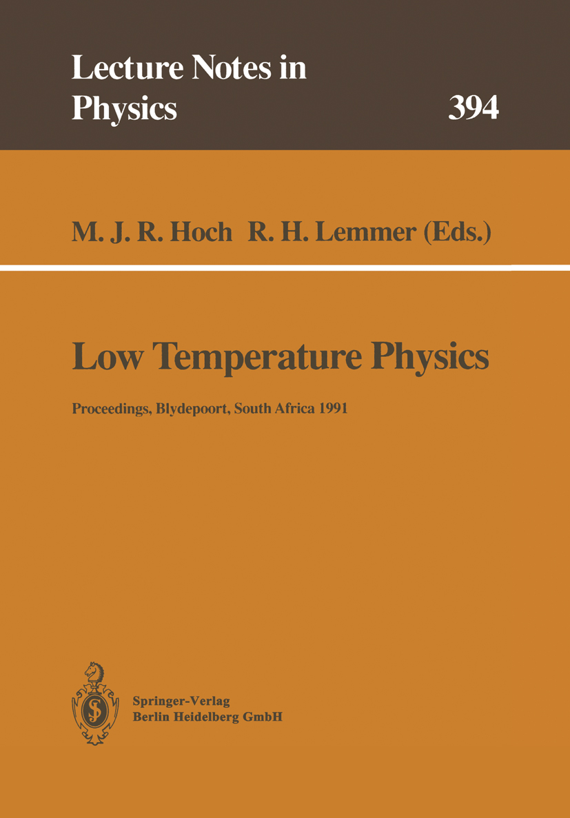 Titlebook: Low Temperature Physics; Proceedings of the S M. J. R. Hoch,R. H. Lemmer Conference proceedings 1991 Springer-Verlag Berlin Heidelberg 1991 Titlebook: Low Temperature Physics; Proceedings of the S M. J. R. Hoch,R. H. Lemmer Conference proceedings 1991 Springer-Verlag Berlin Heidelberg 1991