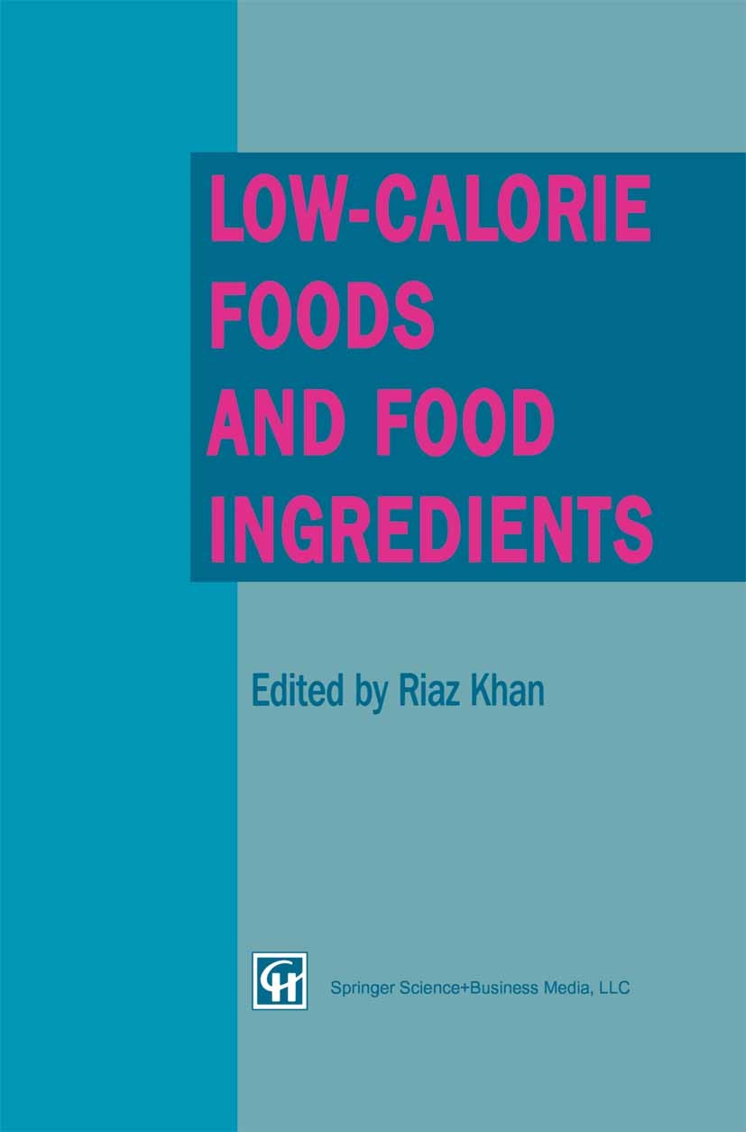 Titlebook: Low-Calorie Foods and Food Ingredients; Riaz Khan (Scientific Director) Book 1993 Springer Science+Business Media New York 1993 additives. Titlebook: Low-Calorie Foods and Food Ingredients; Riaz Khan (Scientific Director) Book 1993 Springer Science+Business Media New York 1993 additives.