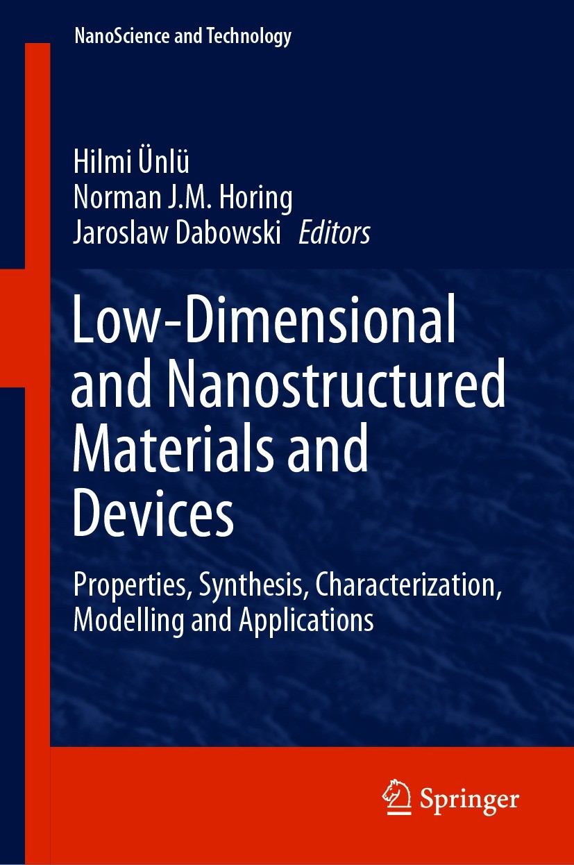 Titlebook: Low-Dimensional and Nanostructured Materials and Devices; Properties, Synthesi Hilmi Ünlü,Norman J. M. Horing,Jaroslaw Dabrowski Book 2016 Titlebook: Low-Dimensional and Nanostructured Materials and Devices; Properties, Synthesi Hilmi Ünlü,Norman J. M. Horing,Jaroslaw Dabrowski Book 2016