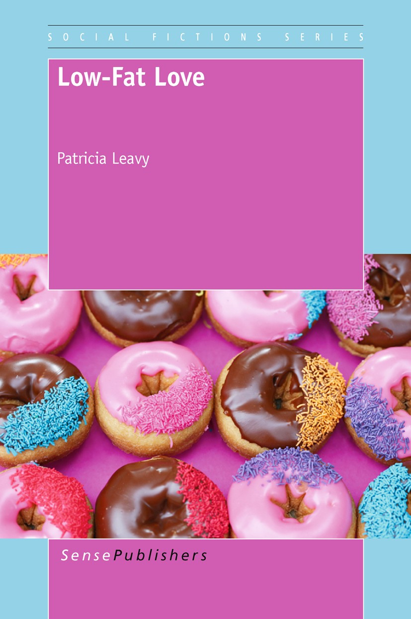 Titlebook: Low-Fat Love; Patricia Leavy Book 2011 SensePublishers 2011 Titlebook: Low-Fat Love; Patricia Leavy Book 2011 SensePublishers 2011