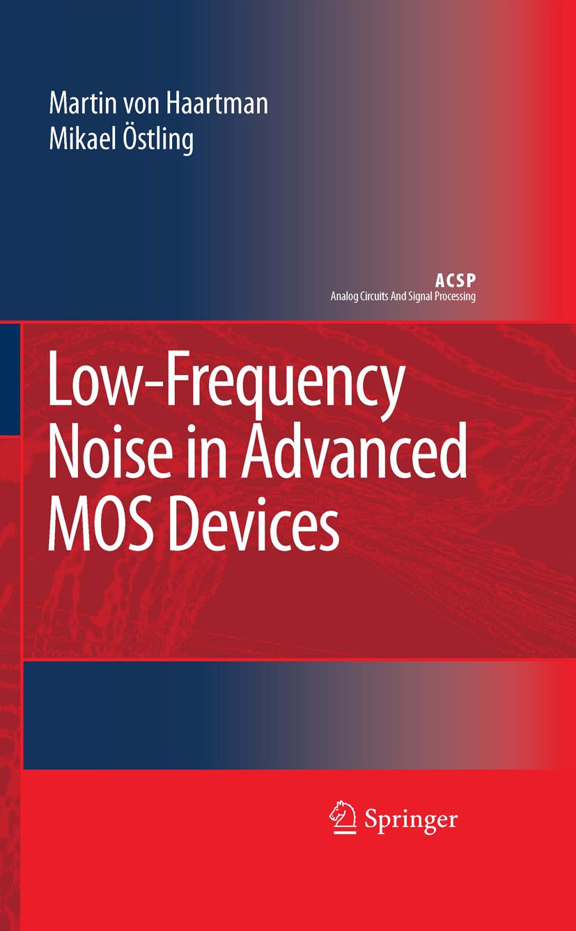Titlebook: Low-Frequency Noise in Advanced MOS Devices; Martin von Haartman,Mikael Östling Book 2007 Springer Science+Business Media B.V. 2007 1/f no Titlebook: Low-Frequency Noise in Advanced MOS Devices; Martin von Haartman,Mikael Östling Book 2007 Springer Science+Business Media B.V. 2007 1/f no