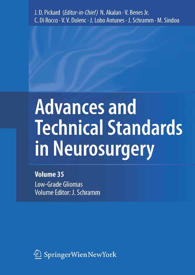 Titlebook: Advances and Technical Standards in Neurosurgery, Vol. 35; Low-Grade Gliomas. E J. Schramm Book 2010 Springer-Verlag Wien 2010 brachytherap Titlebook: Advances and Technical Standards in Neurosurgery, Vol. 35; Low-Grade Gliomas. E J. Schramm Book 2010 Springer-Verlag Wien 2010 brachytherap