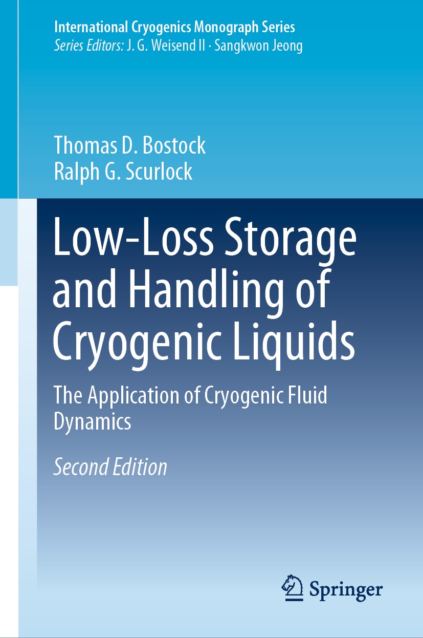 Titlebook: Low-Loss Storage and Handling of Cryogenic Liquids; The Application of C Thomas D. Bostock,Ralph G. Scurlock Book 2019Latest edition Spring Titlebook: Low-Loss Storage and Handling of Cryogenic Liquids; The Application of C Thomas D. Bostock,Ralph G. Scurlock Book 2019Latest edition Spring