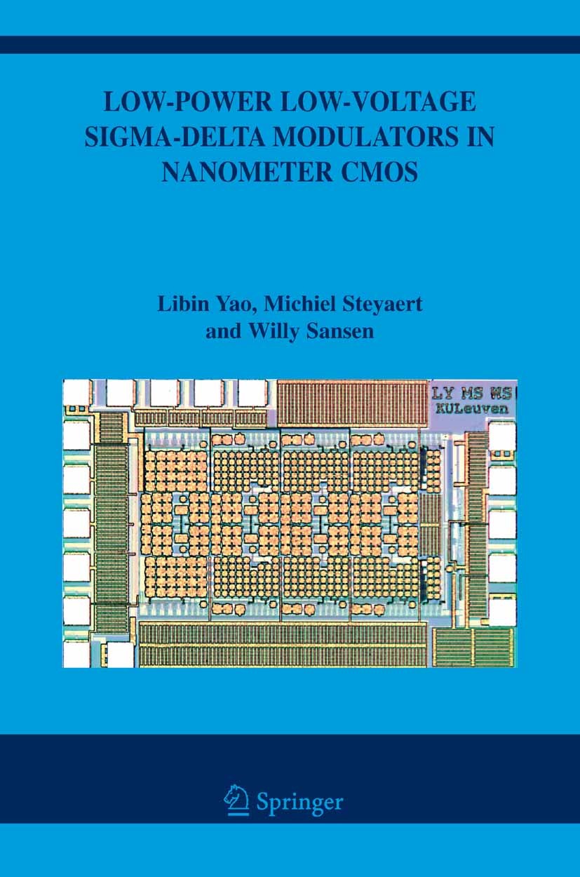 Titlebook: Low-Power Low-Voltage Sigma-Delta Modulators in Nanometer CMOS; Libin Yao,Michiel Steyaert,Willy Sansen Book 2006 Springer Science+Busines Titlebook: Low-Power Low-Voltage Sigma-Delta Modulators in Nanometer CMOS; Libin Yao,Michiel Steyaert,Willy Sansen Book 2006 Springer Science+Busines