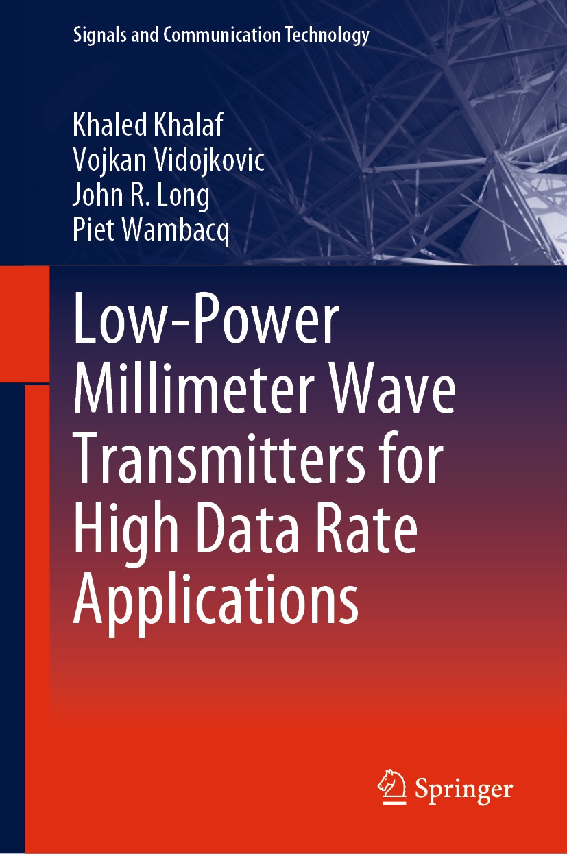 Titlebook: Low-Power Millimeter Wave Transmitters for High Data Rate Applications; Khaled Khalaf,Vojkan Vidojkovic,Piet Wambacq Book 2019 Springer Na Titlebook: Low-Power Millimeter Wave Transmitters for High Data Rate Applications; Khaled Khalaf,Vojkan Vidojkovic,Piet Wambacq Book 2019 Springer Na
