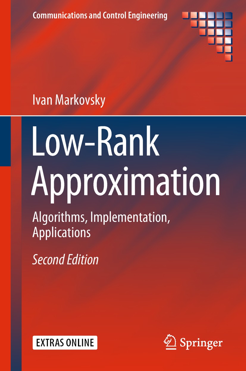 Titlebook: Low-Rank Approximation; Algorithms, Implemen Ivan Markovsky Book 2019Latest edition Springer International Publishing AG, part of Springer Titlebook: Low-Rank Approximation; Algorithms, Implemen Ivan Markovsky Book 2019Latest edition Springer International Publishing AG, part of Springer