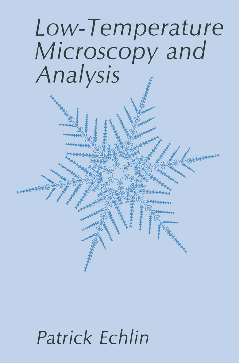 Titlebook: Low-Temperature Microscopy and Analysis; Patrick Echlin Book 1992 Springer Science+Business Media New York 1992 Hydra.biological.electron. Titlebook: Low-Temperature Microscopy and Analysis; Patrick Echlin Book 1992 Springer Science+Business Media New York 1992 Hydra.biological.electron.