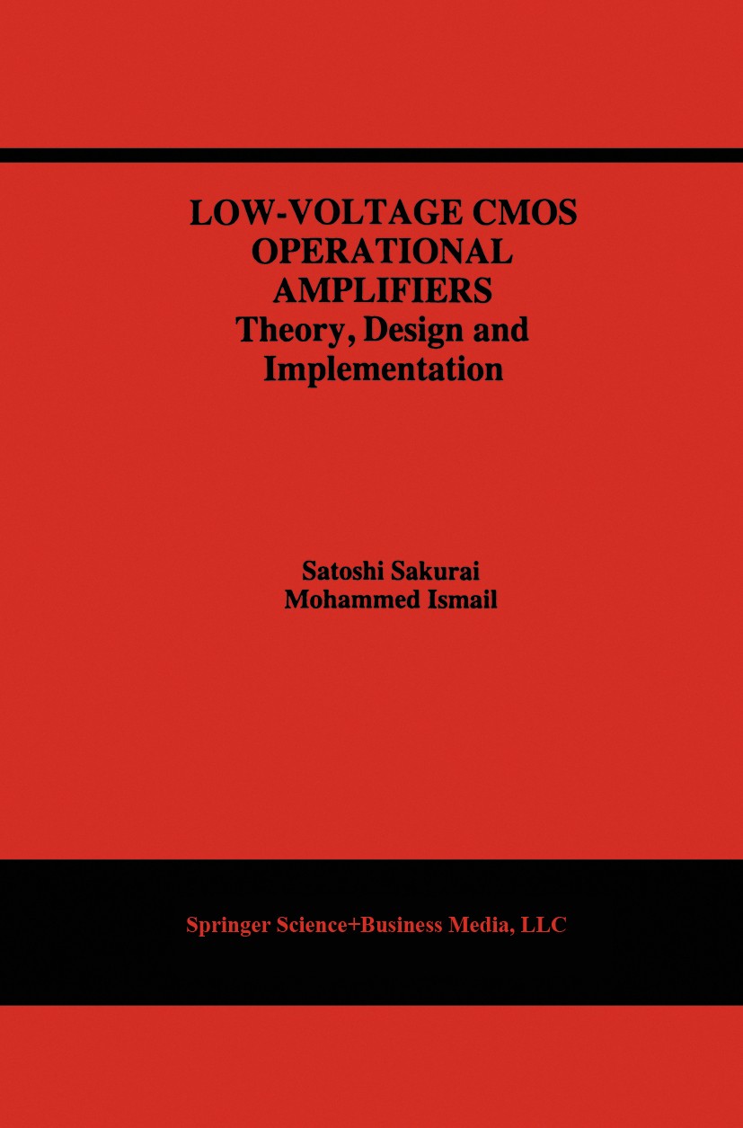 Titlebook: Low-Voltage CMOS Operational Amplifiers; Theory, Design and I Satoshi Sakurai,Mohammed Ismail Book 1995 Springer Science+Business Media New Titlebook: Low-Voltage CMOS Operational Amplifiers; Theory, Design and I Satoshi Sakurai,Mohammed Ismail Book 1995 Springer Science+Business Media New