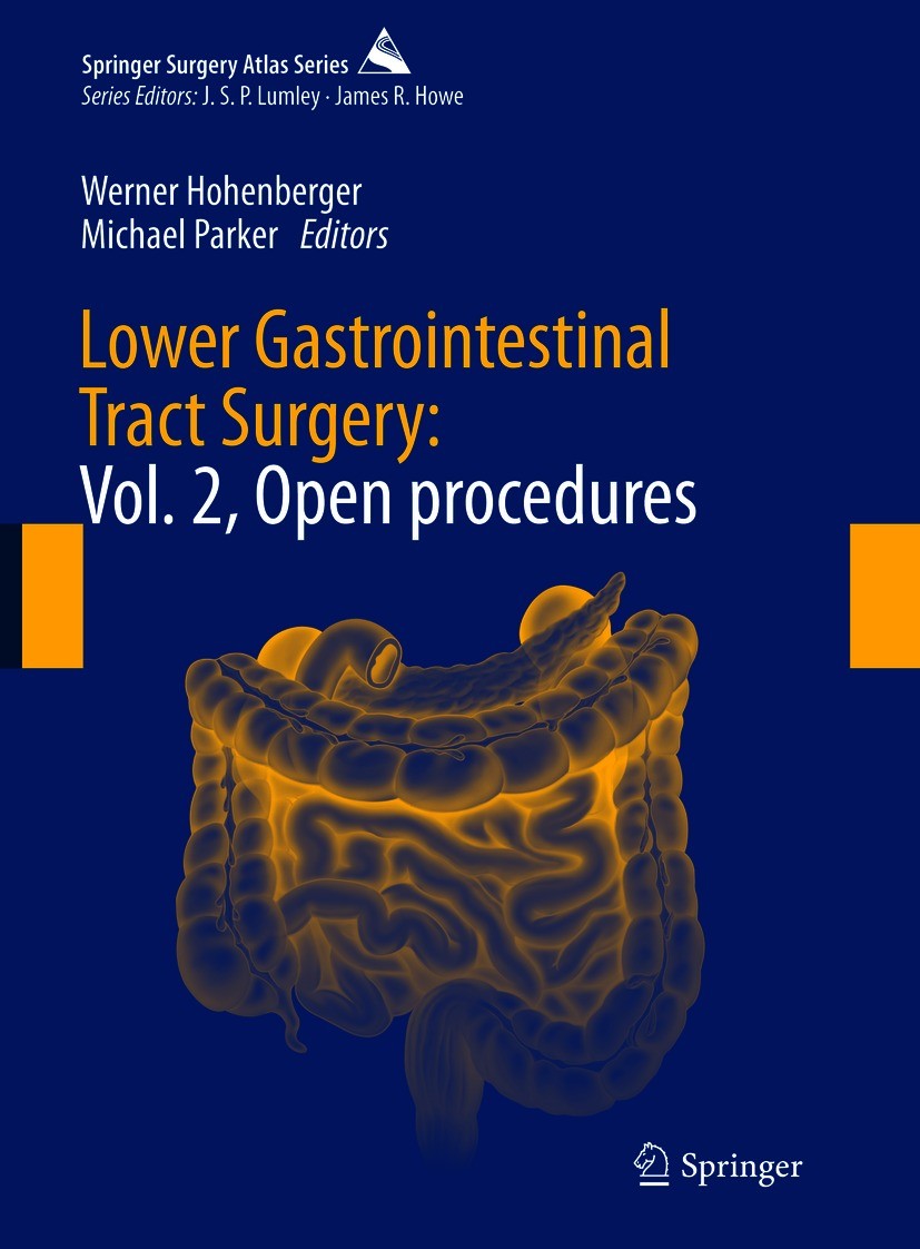 Titlebook: Lower Gastrointestinal Tract Surgery; Vol. 2, Open procedu Werner Hohenberger,Michael Parker Book 2021 Springer Nature Switzerland AG 2021 Titlebook: Lower Gastrointestinal Tract Surgery; Vol. 2, Open procedu Werner Hohenberger,Michael Parker Book 2021 Springer Nature Switzerland AG 2021