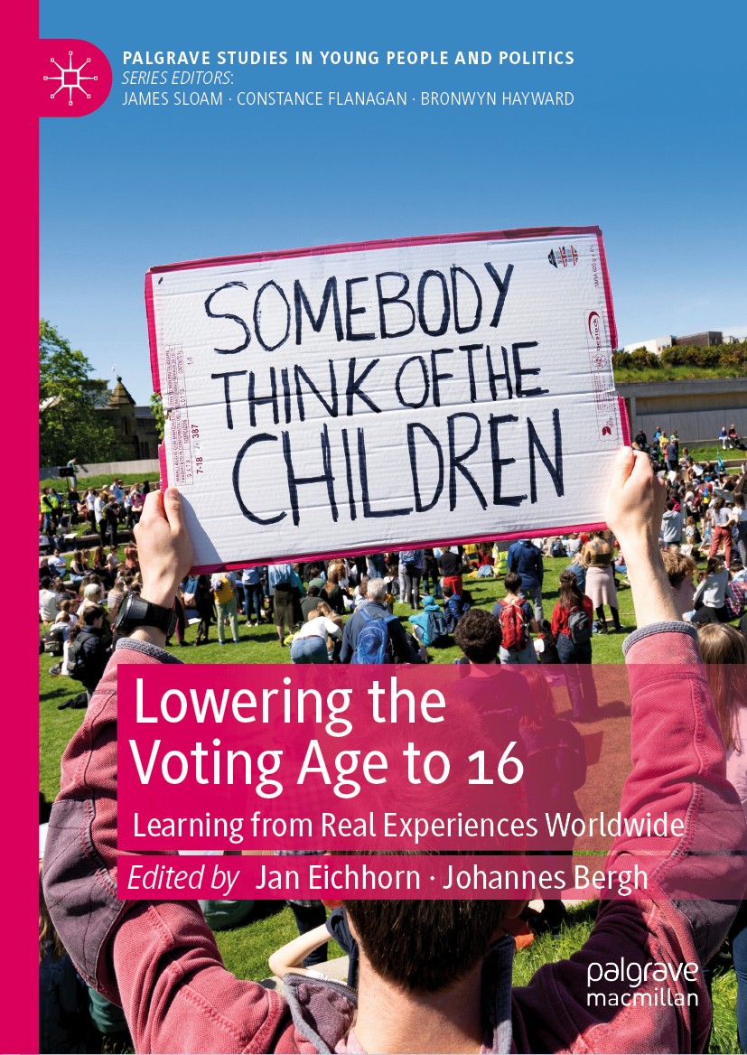 Titlebook: Lowering the Voting Age to 16; Learning from Real E Jan Eichhorn,Johannes Bergh Book 2020 The Editor(s) (if applicable) and The Author(s), Titlebook: Lowering the Voting Age to 16; Learning from Real E Jan Eichhorn,Johannes Bergh Book 2020 The Editor(s) (if applicable) and The Author(s),