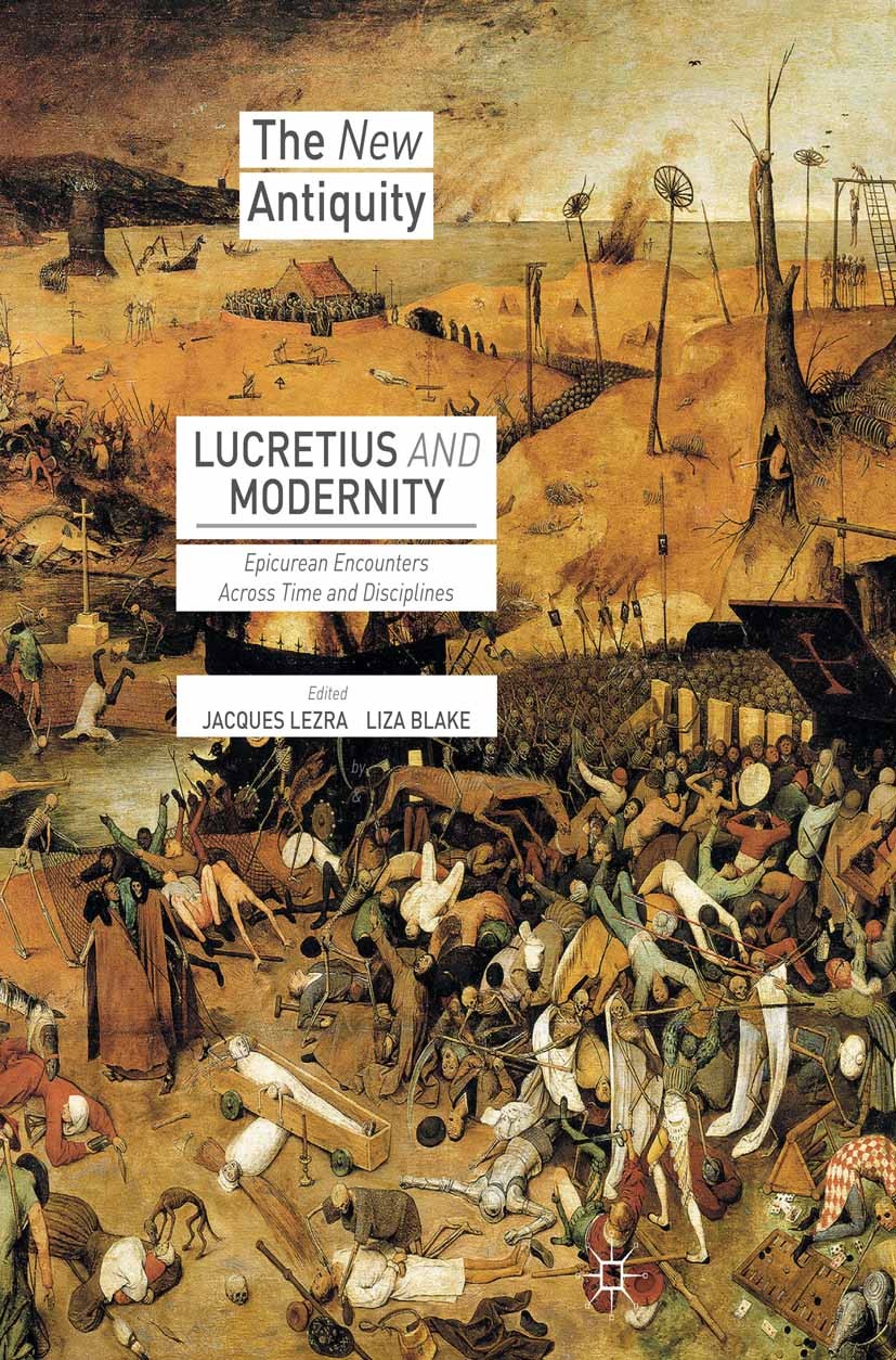 Titlebook: Lucretius and Modernity; Epicurean Encounters Jacques Lezra,Liza Blake Book 20161st edition The Editor(s) (if applicable) and The Author(s) Titlebook: Lucretius and Modernity; Epicurean Encounters Jacques Lezra,Liza Blake Book 20161st edition The Editor(s) (if applicable) and The Author(s)