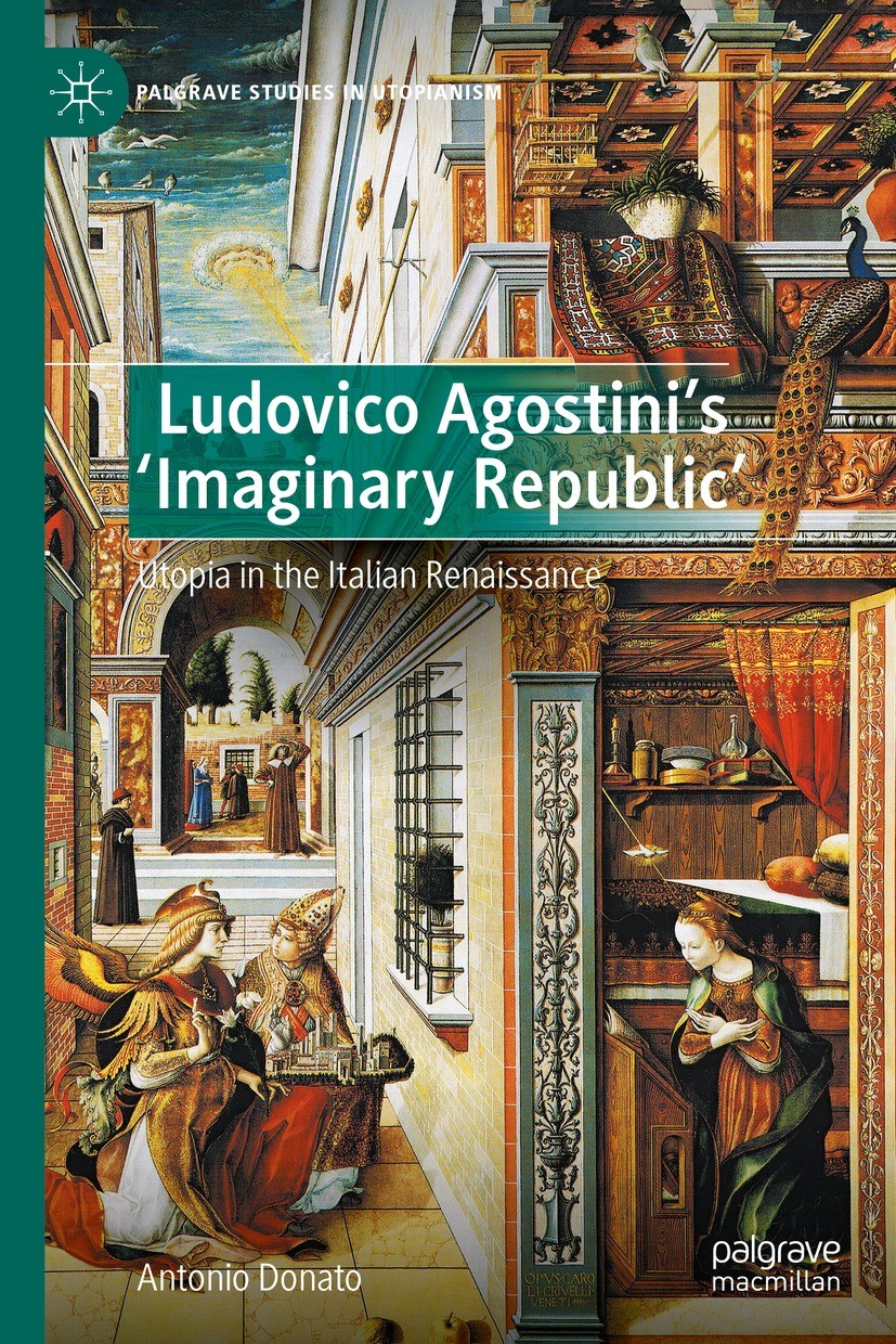 Titlebook: Ludovico Agostini’s ‘Imaginary Republic‘; Utopia in the Italia Antonio Donato Book 2023 The Editor(s) (if applicable) and The Author(s), un Titlebook: Ludovico Agostini’s ‘Imaginary Republic‘; Utopia in the Italia Antonio Donato Book 2023 The Editor(s) (if applicable) and The Author(s), un