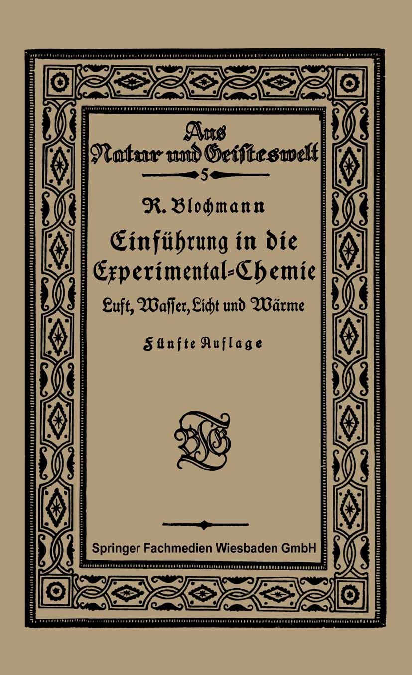 Titlebook: Luft, Wasser, Licht und Wärme; Einführung in die Ex Reinhart Blochmann Book 1921Latest edition Springer Fachmedien Wiesbaden 1921 Gen.Licht Titlebook: Luft, Wasser, Licht und Wärme; Einführung in die Ex Reinhart Blochmann Book 1921Latest edition Springer Fachmedien Wiesbaden 1921 Gen.Licht