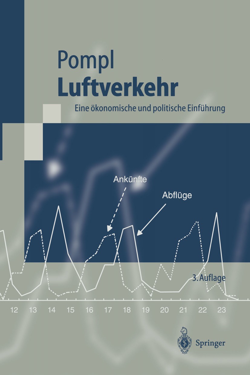 Titlebook: Luftverkehr; Eine ökonomische und Wilhelm Pompl Textbook 19983rd edition Springer-Verlag Berlin Heidelberg 1998 Europäischer Luftverkehr.Fl Titlebook: Luftverkehr; Eine ökonomische und Wilhelm Pompl Textbook 19983rd edition Springer-Verlag Berlin Heidelberg 1998 Europäischer Luftverkehr.Fl