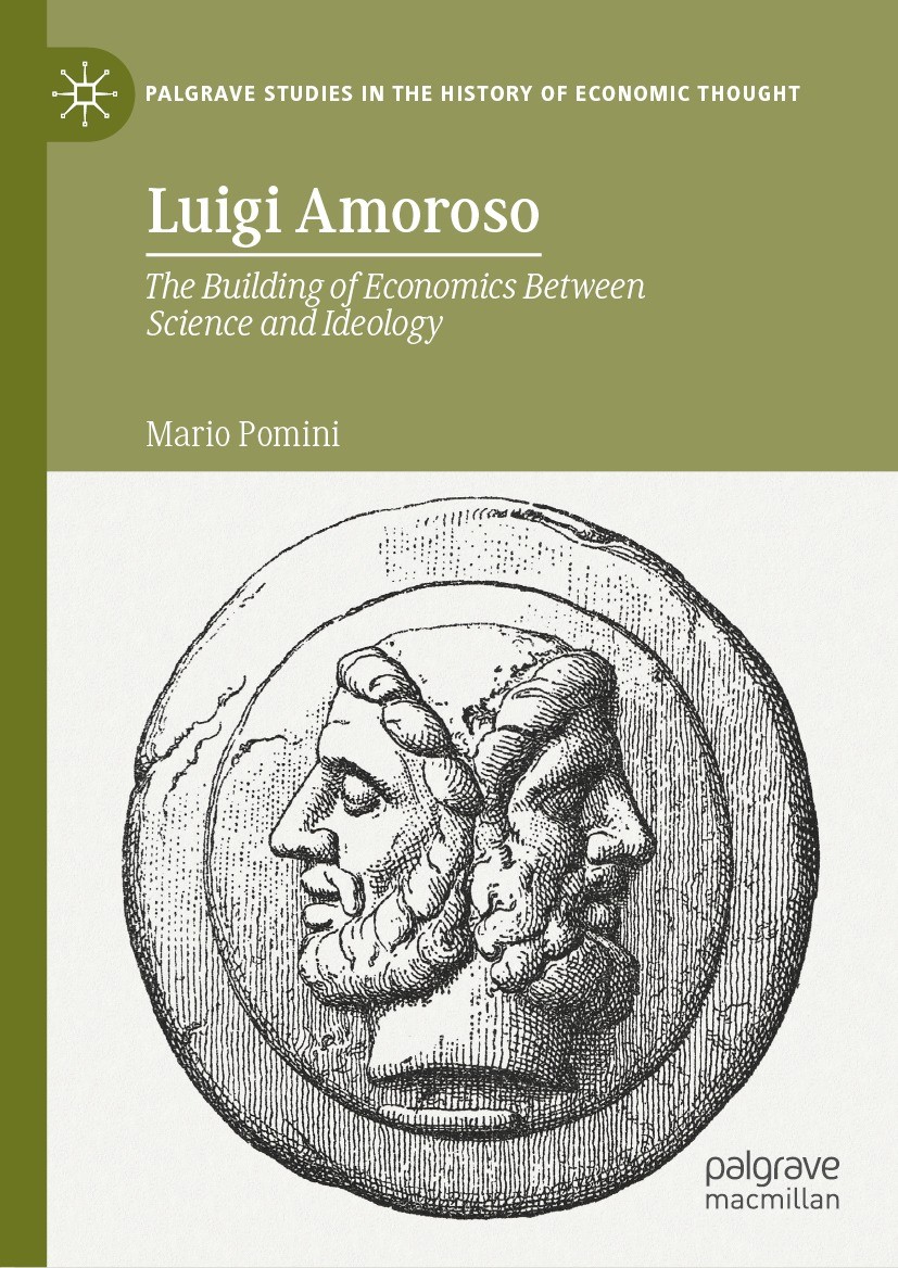 Titlebook: Luigi Amoroso; The Building of Econ Mario Pomini Book 2022 The Editor(s) (if applicable) and The Author(s), under exclusive license to Spri Titlebook: Luigi Amoroso; The Building of Econ Mario Pomini Book 2022 The Editor(s) (if applicable) and The Author(s), under exclusive license to Spri