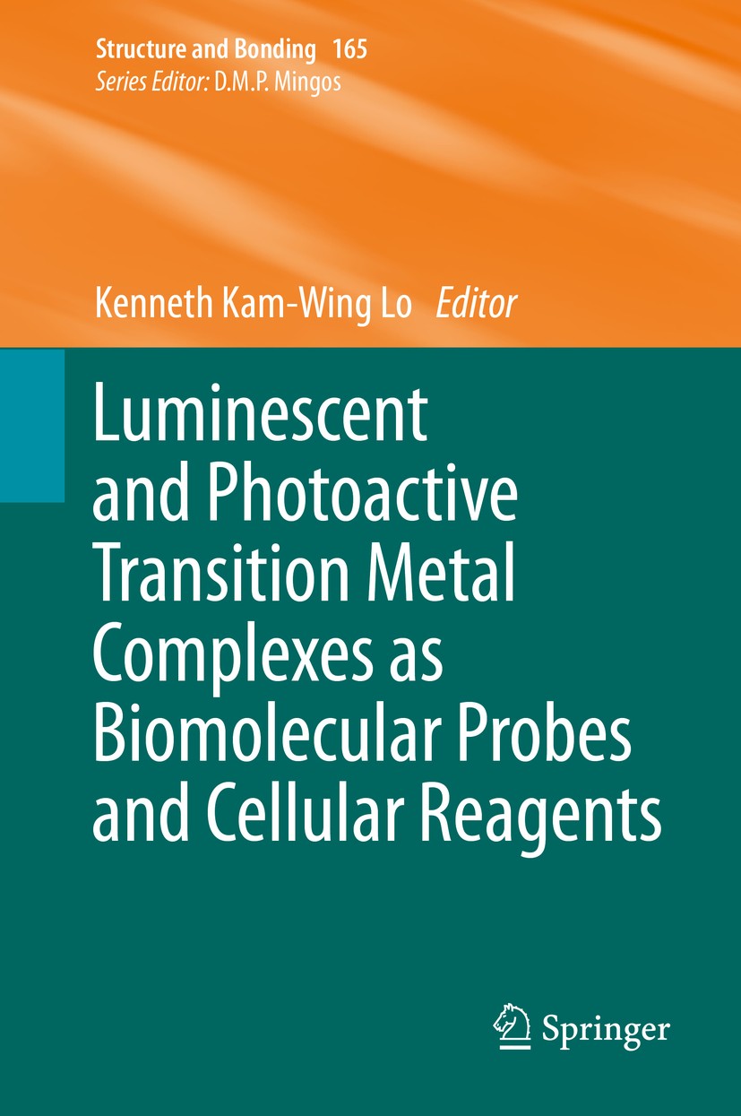 Titlebook: Luminescent and Photoactive Transition Metal Complexes as Biomolecular Probes and Cellular Reagents; Kenneth Kam-Wing Lo Book 2015 Springe Titlebook: Luminescent and Photoactive Transition Metal Complexes as Biomolecular Probes and Cellular Reagents; Kenneth Kam-Wing Lo Book 2015 Springe