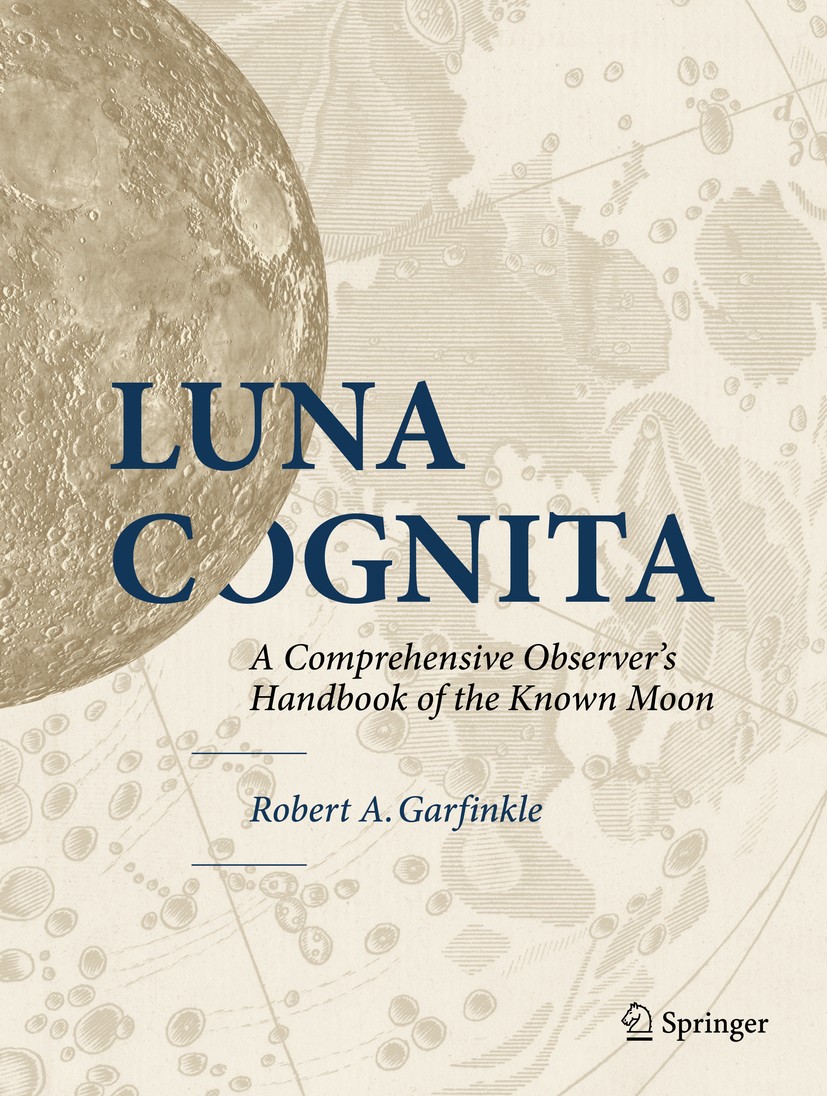 Titlebook: Luna Cognita; A Comprehensive Obse Robert A. Garfinkle Book 2020 Springer Science+Business Media, LLC, part of Springer Nature 2020 flights Titlebook: Luna Cognita; A Comprehensive Obse Robert A. Garfinkle Book 2020 Springer Science+Business Media, LLC, part of Springer Nature 2020 flights