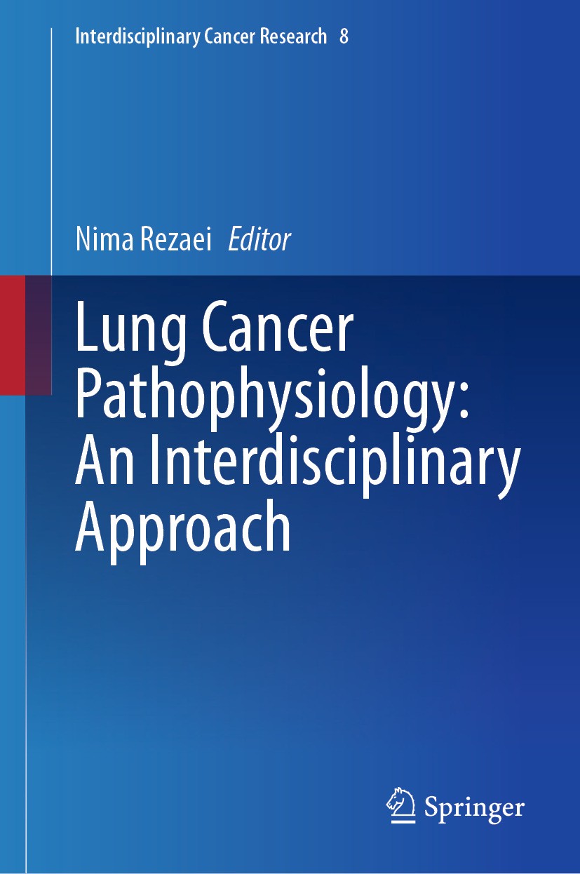 Titlebook: Lung Cancer Pathophysiology: An Interdisciplinary Approach; Nima Rezaei Book 2024 The Editor(s) (if applicable) and The Author(s), under e Titlebook: Lung Cancer Pathophysiology: An Interdisciplinary Approach; Nima Rezaei Book 2024 The Editor(s) (if applicable) and The Author(s), under e