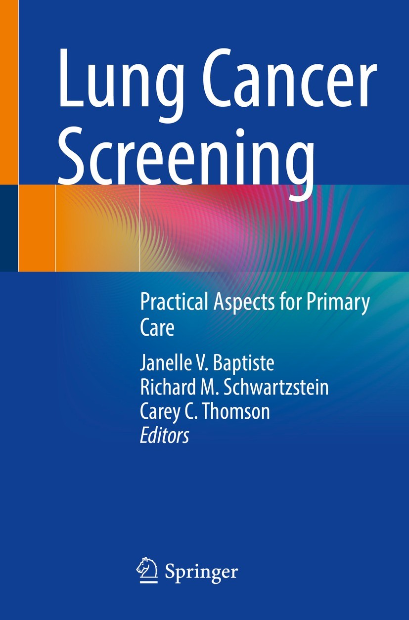 Titlebook: Lung Cancer Screening; Practical Aspects fo Janelle V. Baptiste,Richard M. Schwartzstein,Carey Book 2022 The Editor(s) (if applicable) and Titlebook: Lung Cancer Screening; Practical Aspects fo Janelle V. Baptiste,Richard M. Schwartzstein,Carey Book 2022 The Editor(s) (if applicable) and