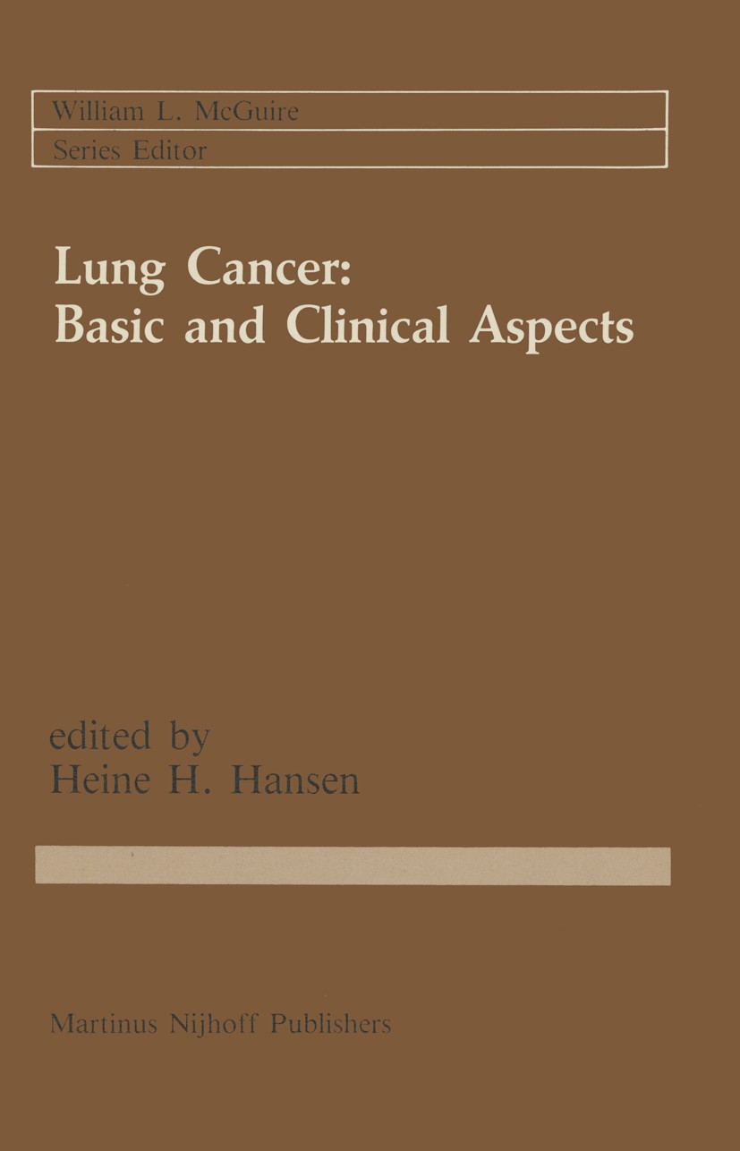 Titlebook: Lung Cancer: Basic and Clinical Aspects; Basic and Clinical A Heine H. Hansen Book 1986 Martinus Nijhoff Publishers, Boston 1986 Staging.ca Titlebook: Lung Cancer: Basic and Clinical Aspects; Basic and Clinical A Heine H. Hansen Book 1986 Martinus Nijhoff Publishers, Boston 1986 Staging.ca
