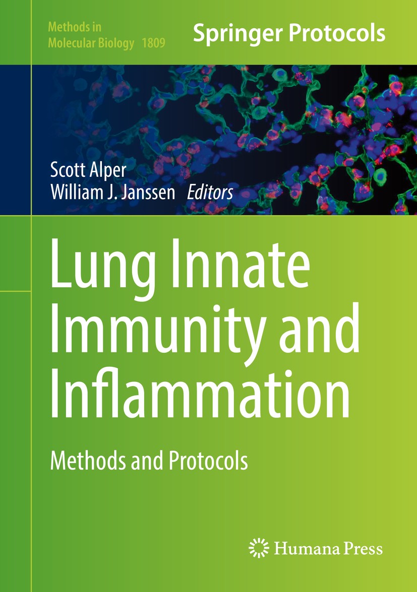 Titlebook: Lung Innate Immunity and Inflammation; Methods and Protocol Scott Alper,William J. Janssen Book 2018 Springer Science+Business Media, LLC, Titlebook: Lung Innate Immunity and Inflammation; Methods and Protocol Scott Alper,William J. Janssen Book 2018 Springer Science+Business Media, LLC,