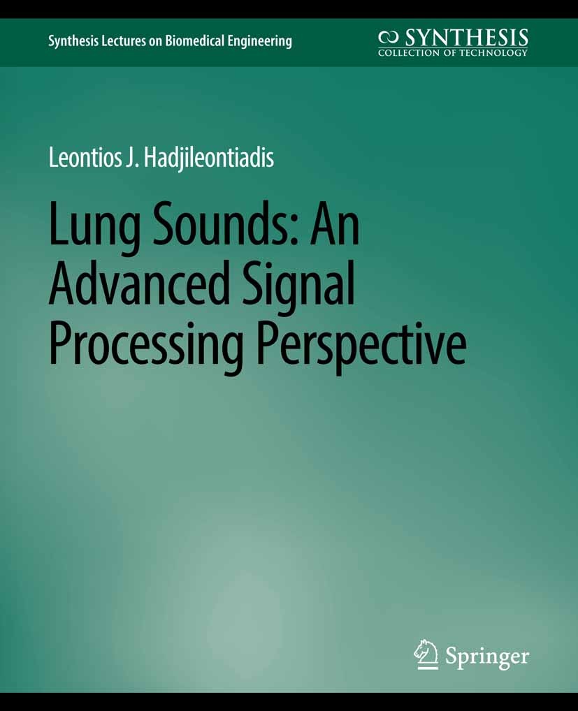 Titlebook: Lung Sounds; An Advanced Signal P Leontios J. Hadjileontiadis Book 2009 Springer Nature Switzerland AG 2009 Titlebook: Lung Sounds; An Advanced Signal P Leontios J. Hadjileontiadis Book 2009 Springer Nature Switzerland AG 2009