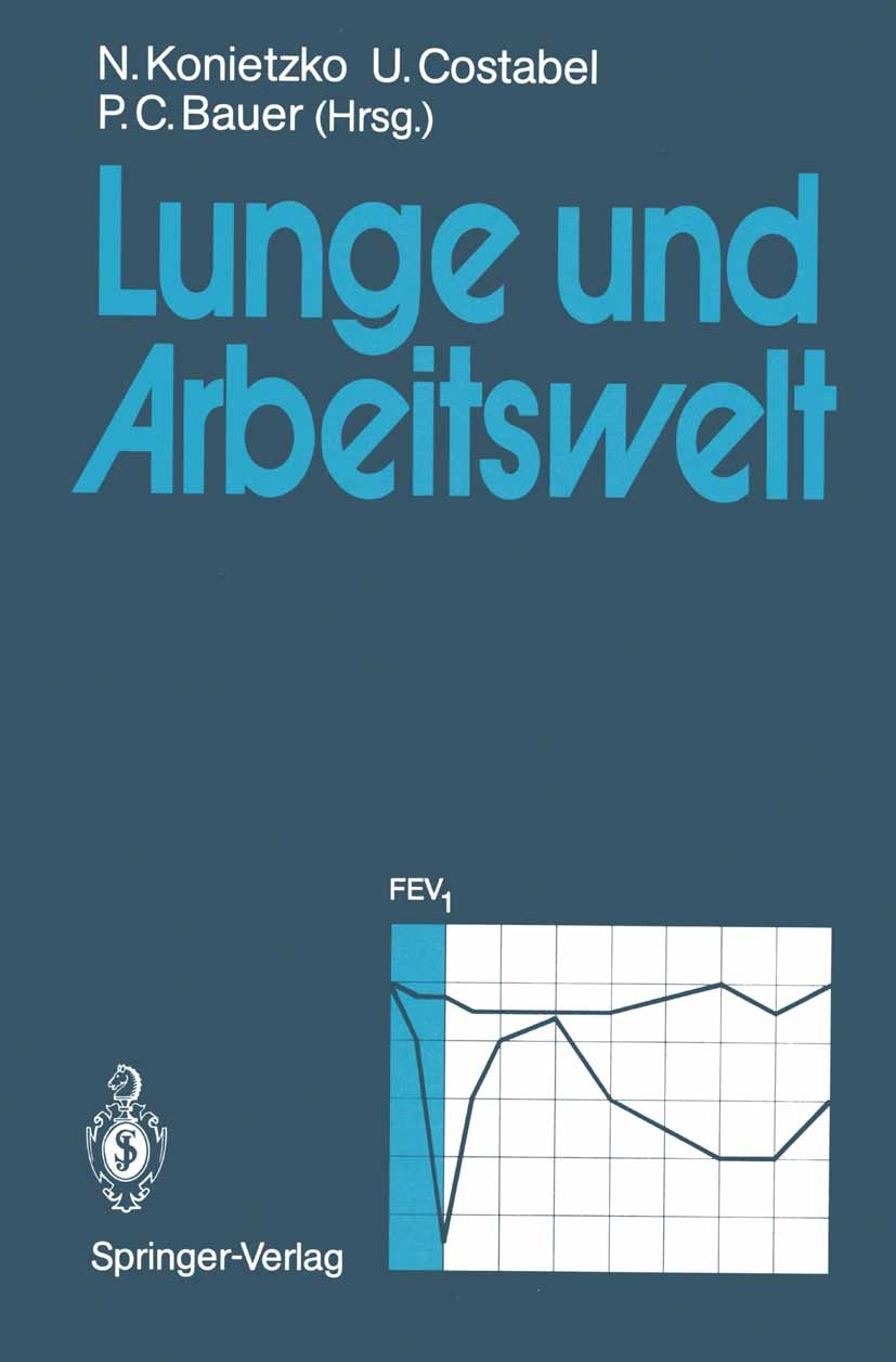 Titlebook: Lunge und Arbeitswelt; Nikolaus Konietzko,Ulrich Costabel,Peter Christian Conference proceedings 1990 Springer-Verlag Berlin Heidelberg 19 Titlebook: Lunge und Arbeitswelt; Nikolaus Konietzko,Ulrich Costabel,Peter Christian Conference proceedings 1990 Springer-Verlag Berlin Heidelberg 19